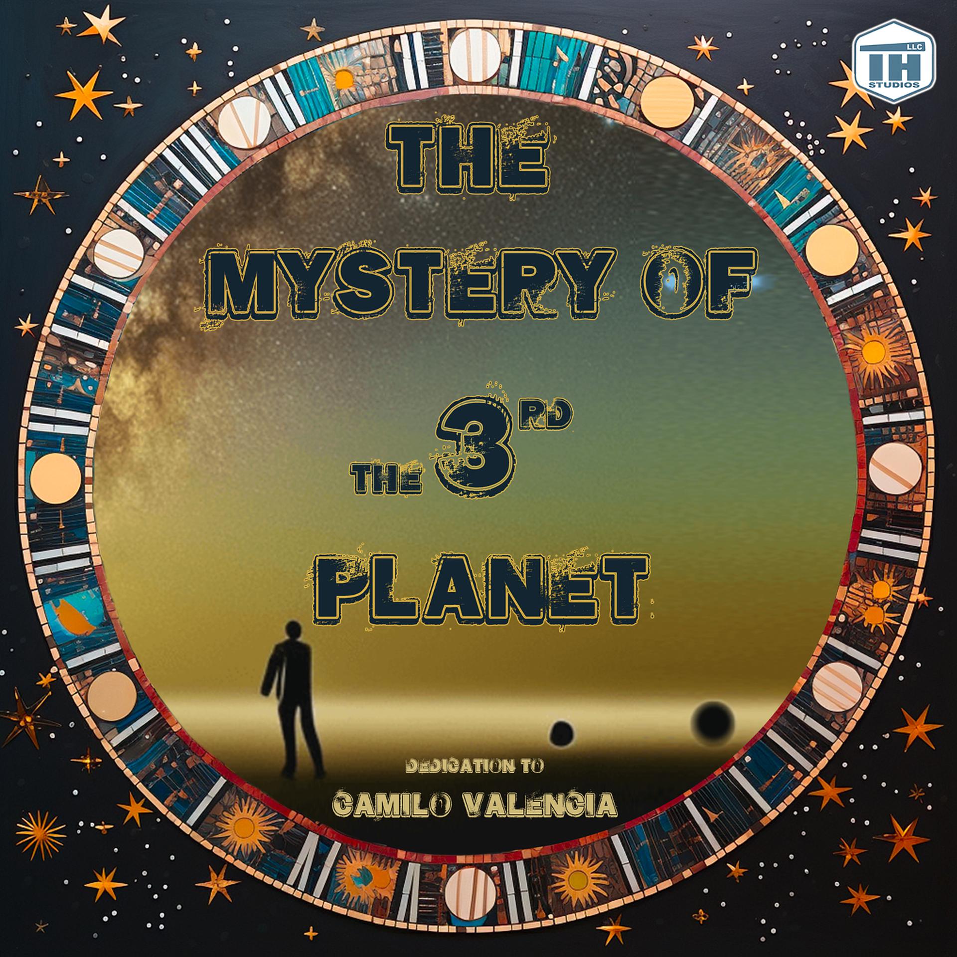 Постер альбома The Mystery of the 3rd Planet. Deducation to Camilo Valencia
