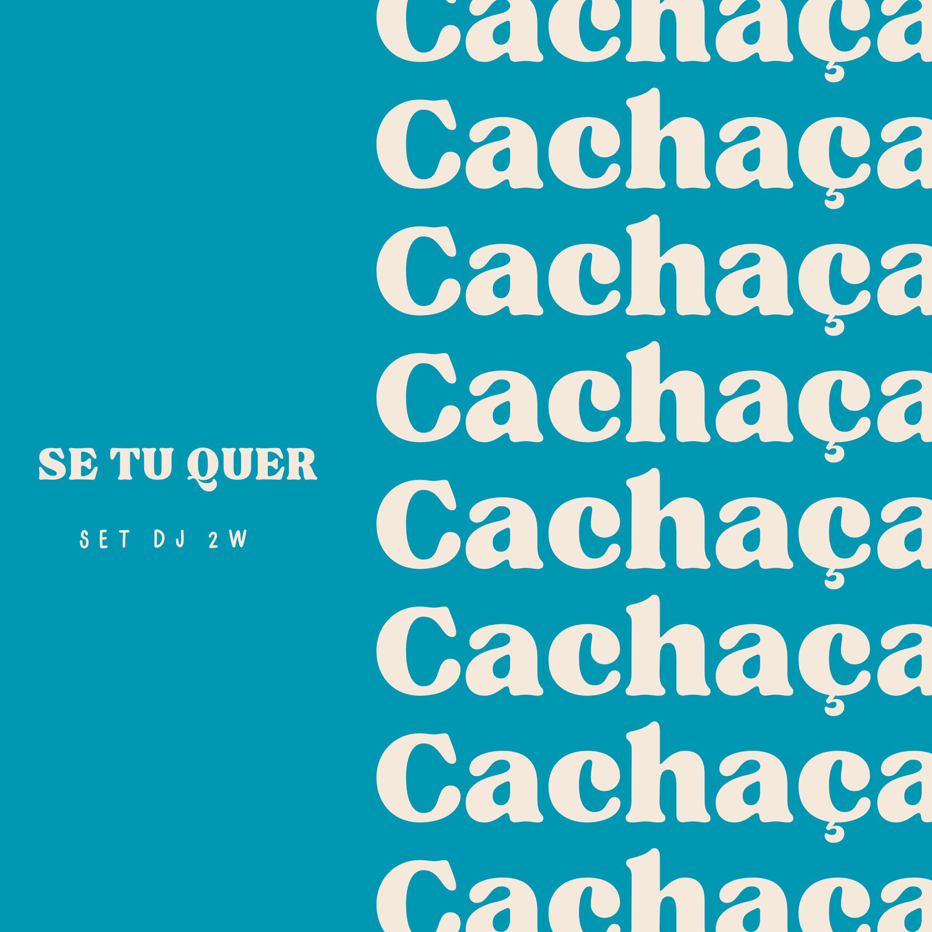 Постер альбома Se Tu Quer Cachaça