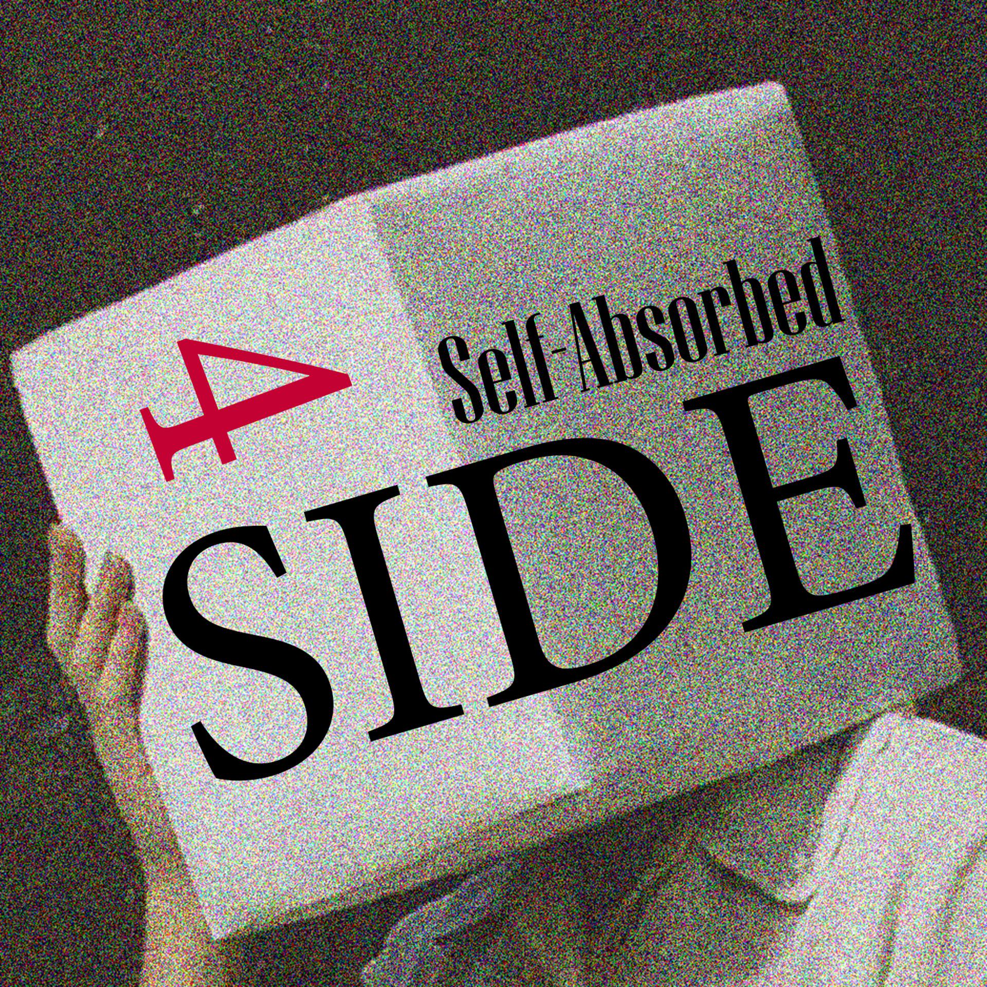Постер альбома Self-Absorbed & Side, Vol. 4