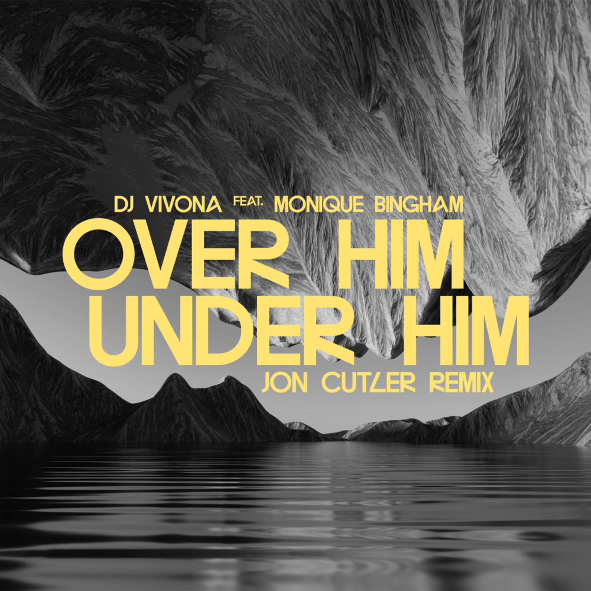 Постер альбома Over Him, Under Him (Jon Cutler Remix)
