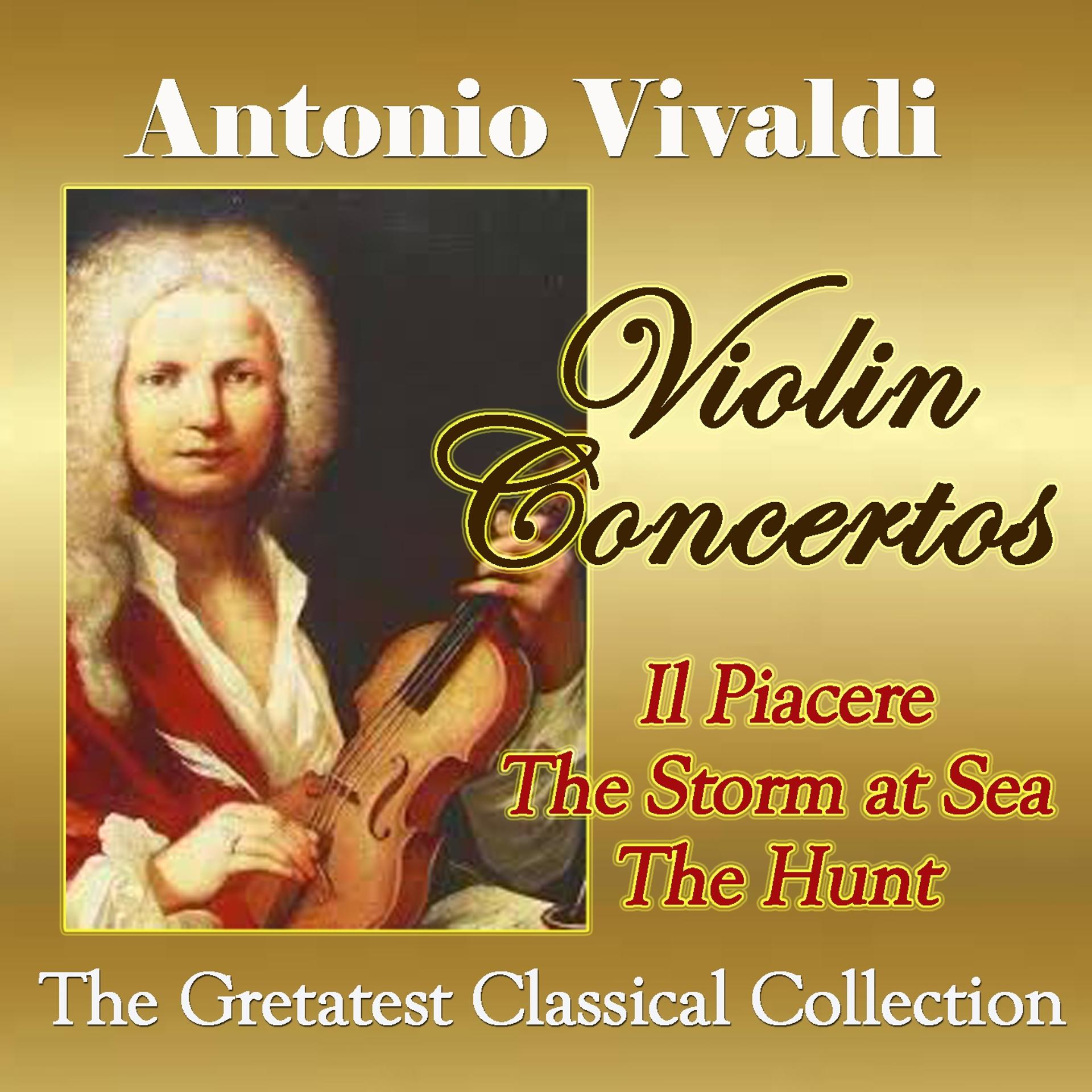 Постер альбома Vivaldi: Violin Concertos, Il Piacere, The Storm at Sea, The Hunt