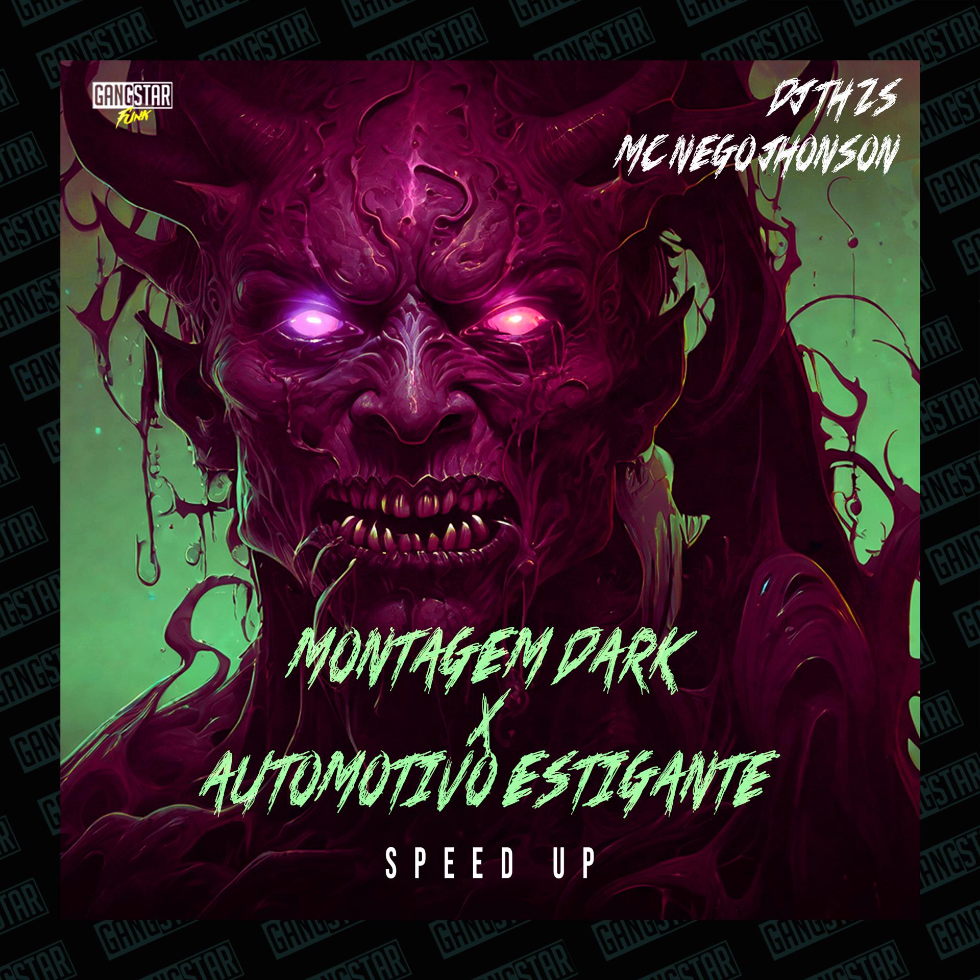 Постер альбома Montagem Dark X Automotivo Estigante (Speed Up)