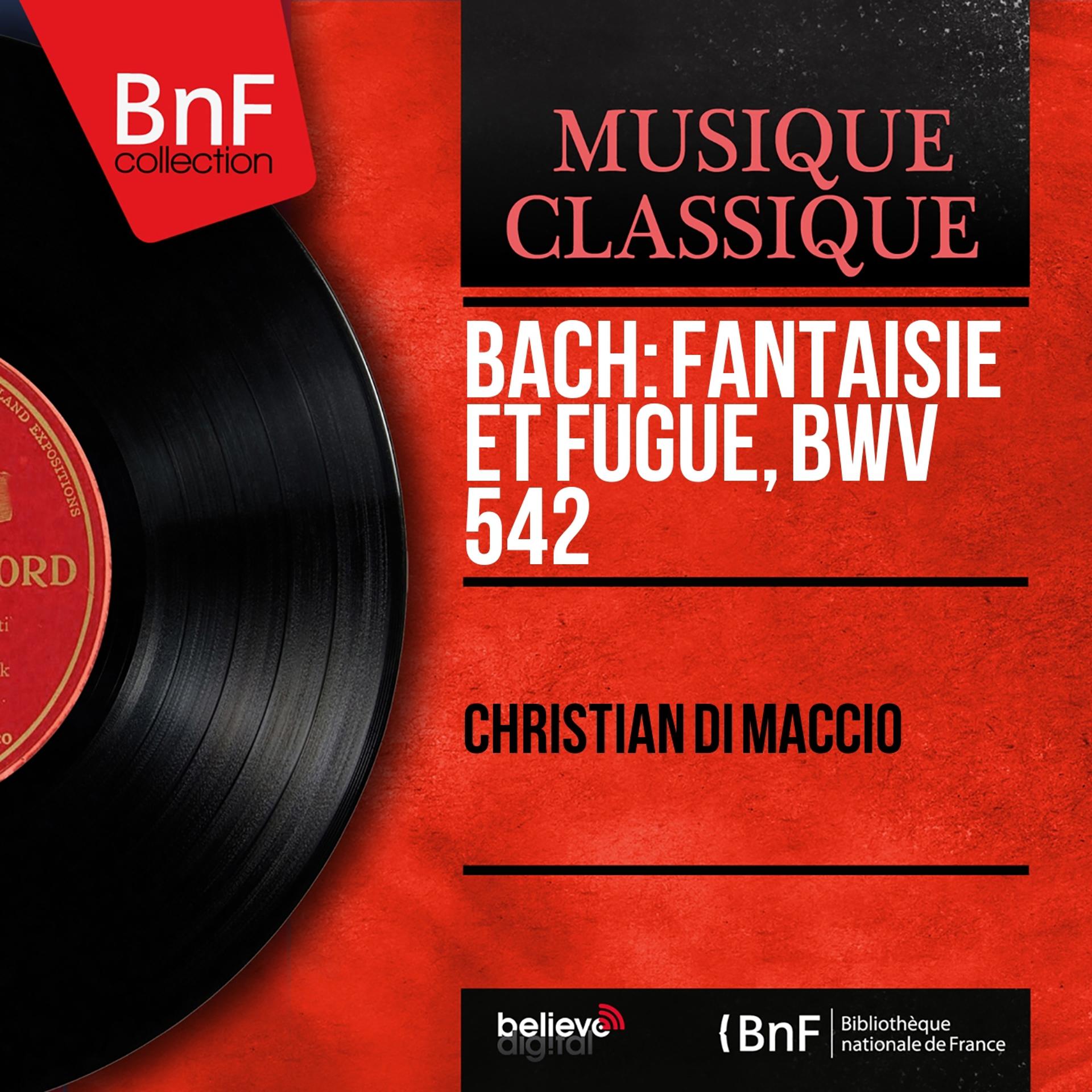 Постер альбома Bach: Fantaisie et fugue, BWV 542 (Mono Version)
