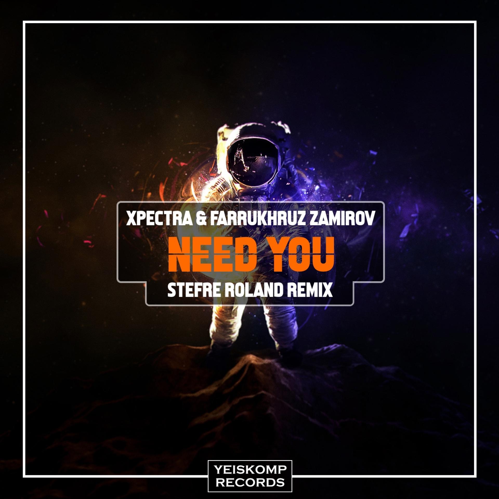 Постер альбома Need You (Stefre Roland Remix)