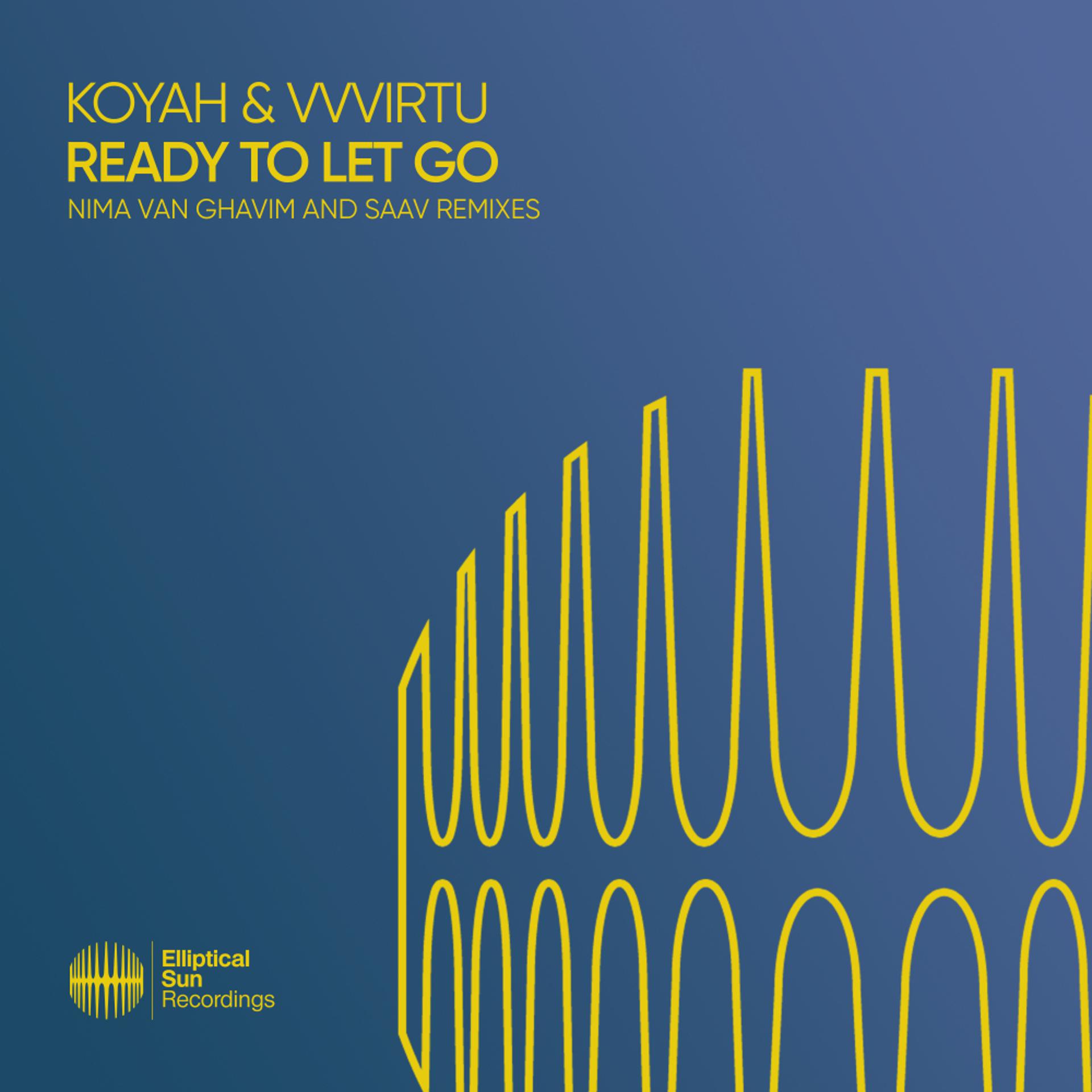 Постер альбома Ready To Let Go (Nima van Ghavim and Saav Remixes)