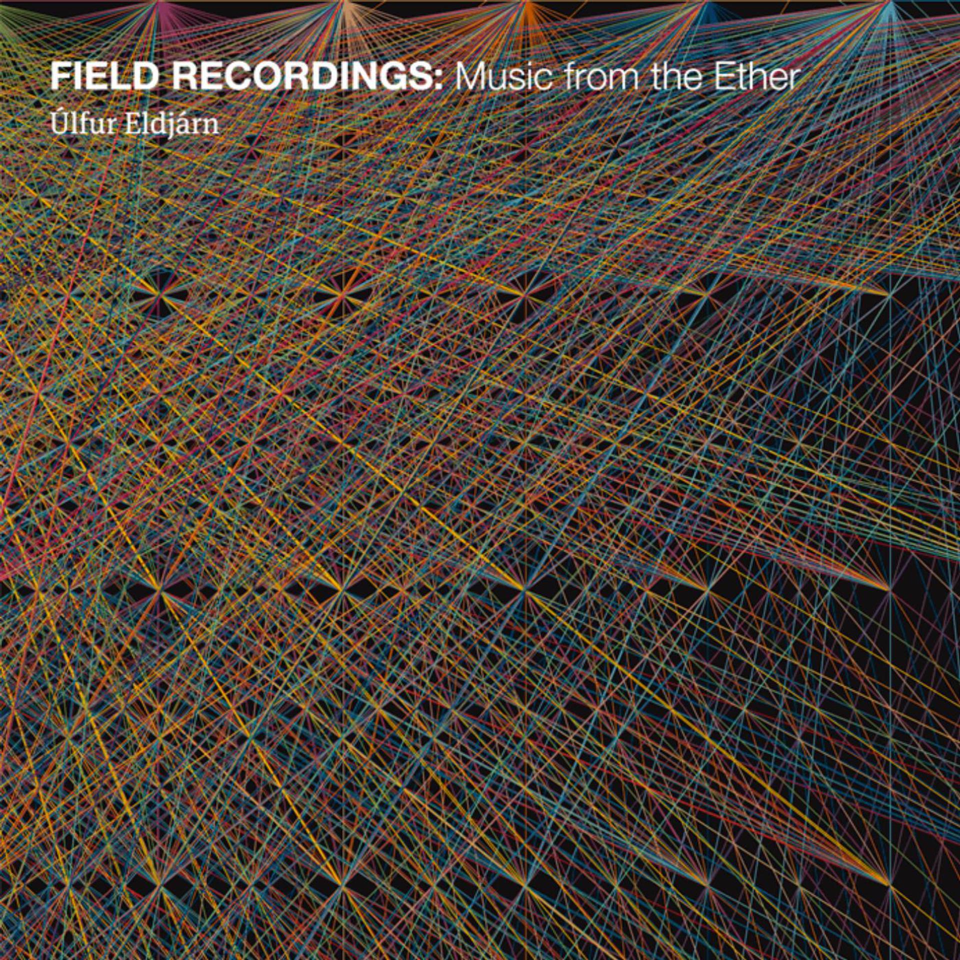 Постер альбома Field Recordings: Music from the Ether