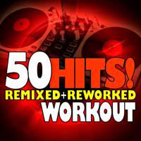 Постер альбома 50 Hits! Remixed + Reworked Workout