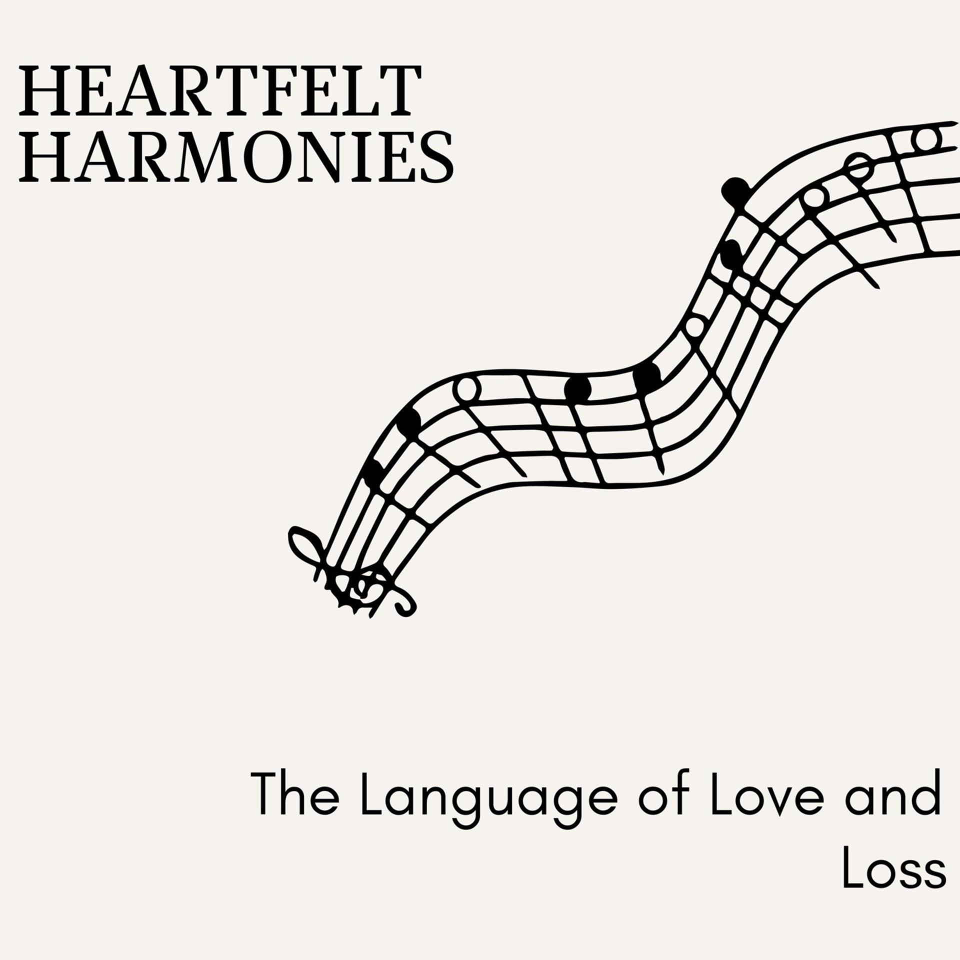 Постер альбома Heartfelt Harmonies - The Language of Love and Loss