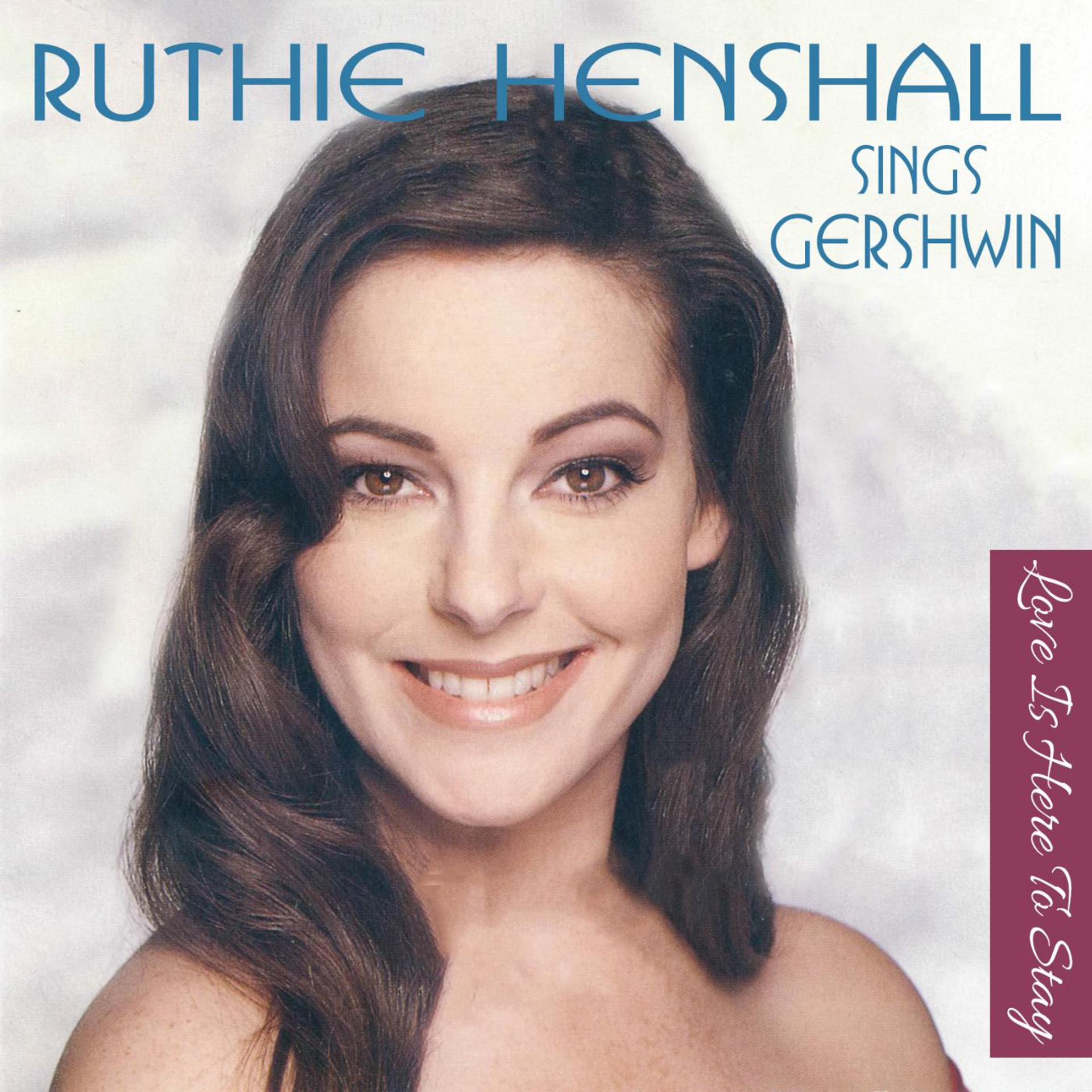 Постер альбома Ruthie Sings Gershwin - Love Is Here to Stay