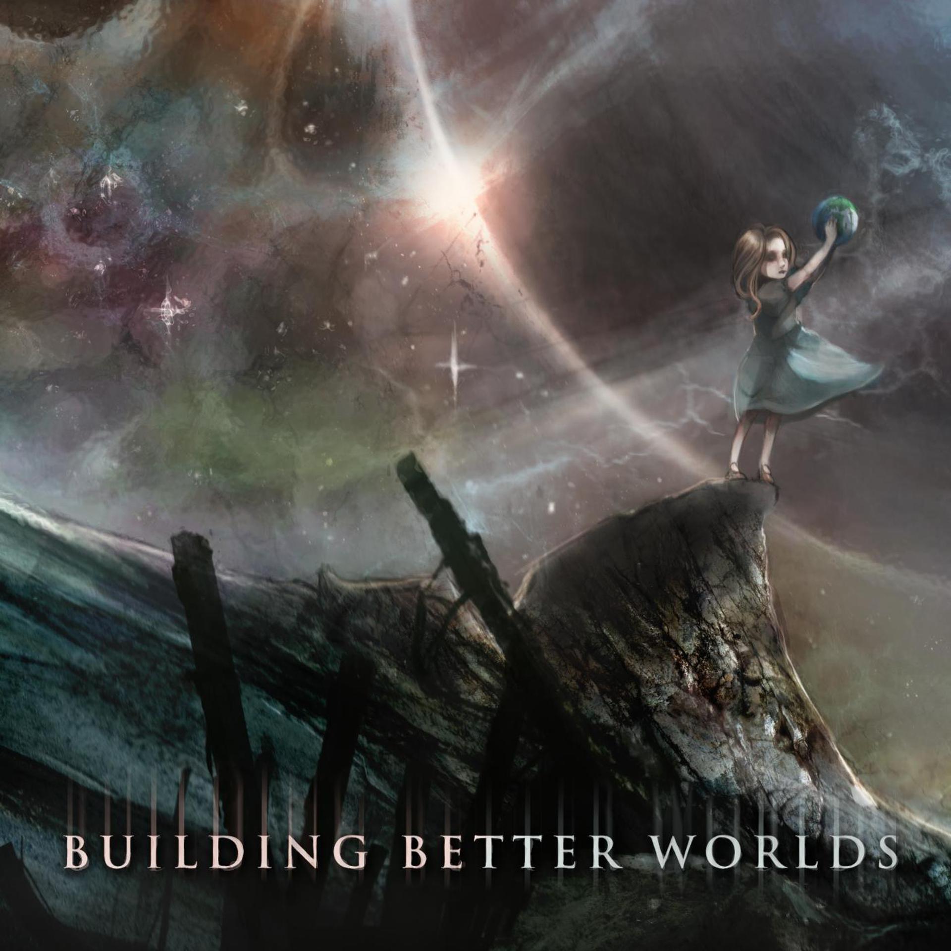 Постер альбома Building Better Worlds