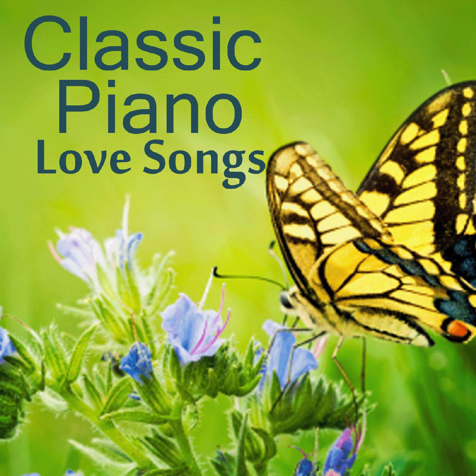 Постер альбома Classic Piano - Classic Piano Love Songs - Classic Piano Instrumental Music