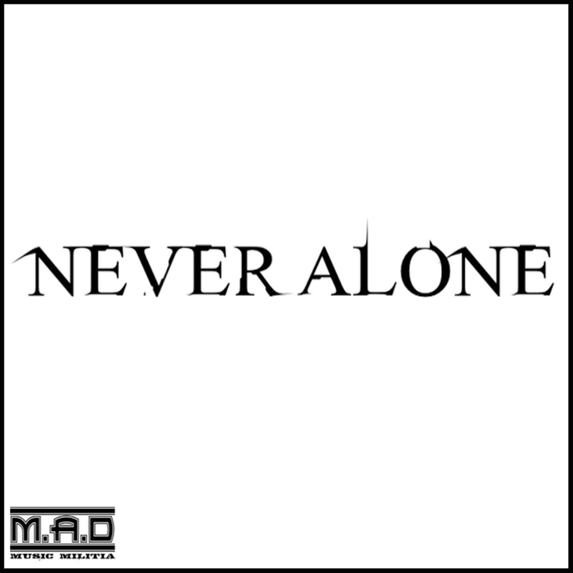 Постер альбома Never Alone (feat. Alex Cross)