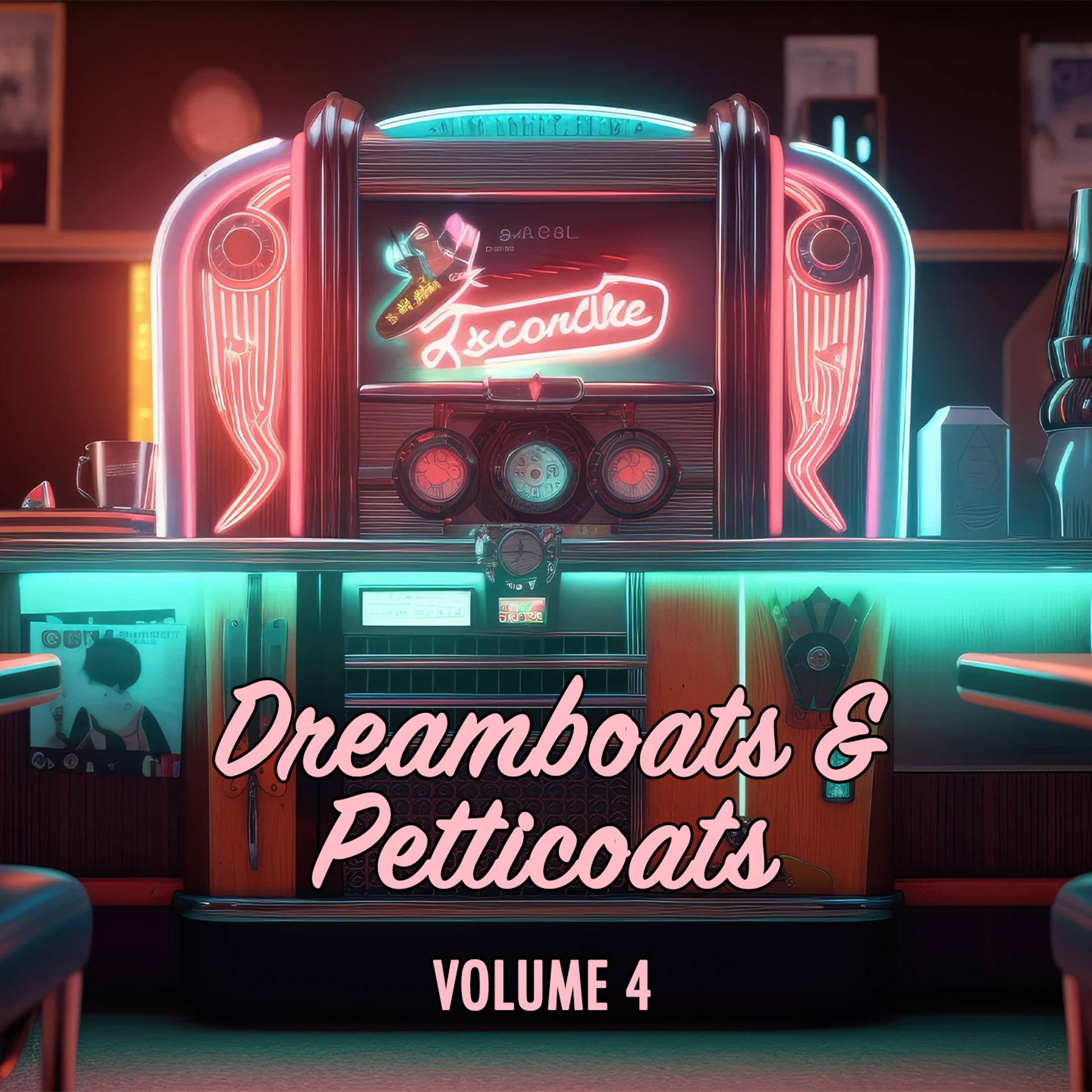 Постер альбома Dreamboats & Petticoats (Vol. 4)