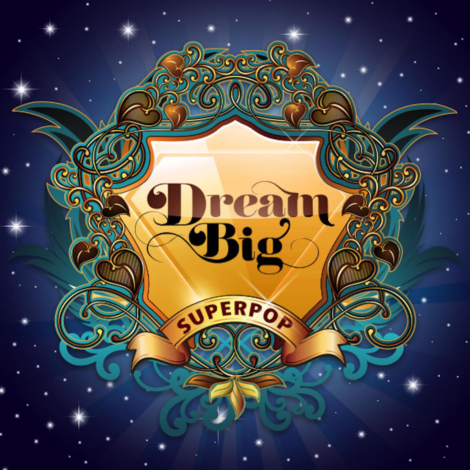 Постер альбома Superpop (Dream Big)
