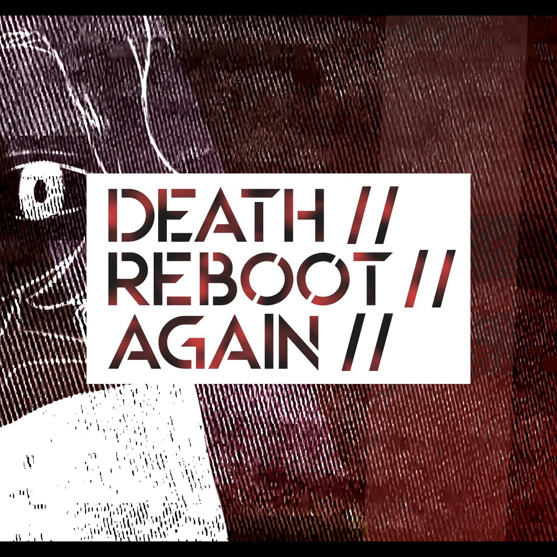 Постер альбома Death//reboot//again//