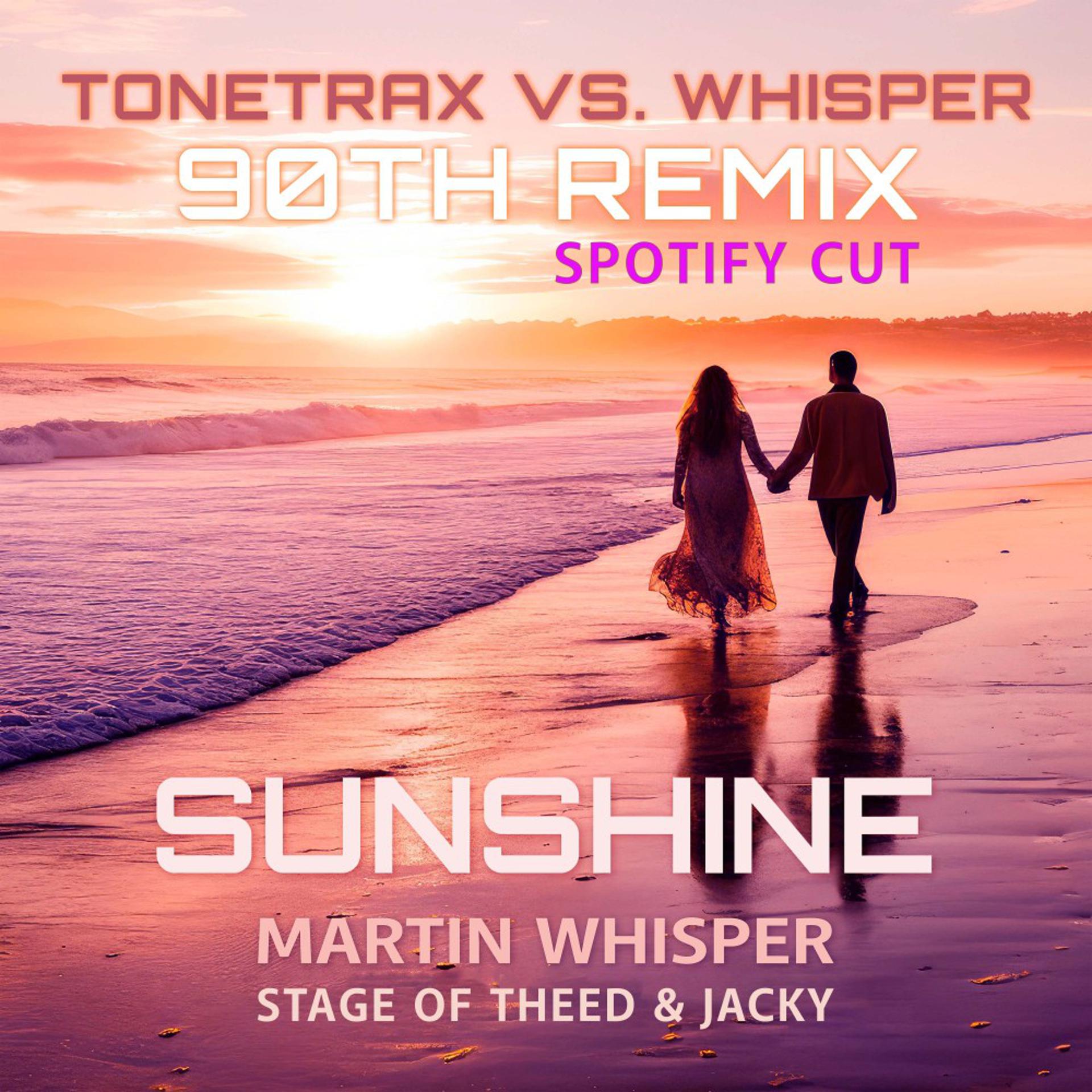 Постер альбома Sunshine (Tonetrax vs. Whisper 90th Remix [Spotify Cut])