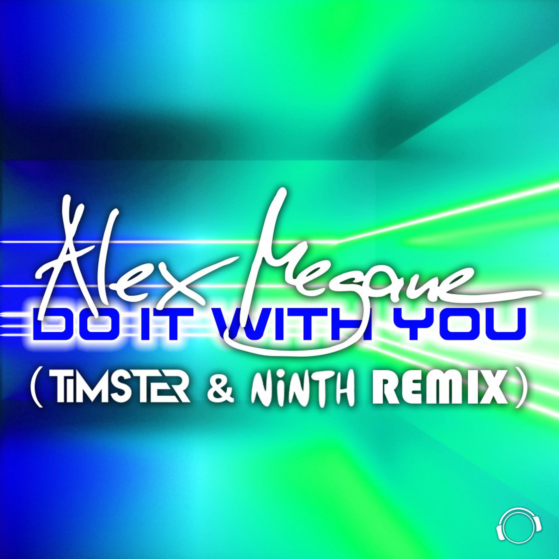 Постер альбома Do It With You (Timster & Ninth Remix)