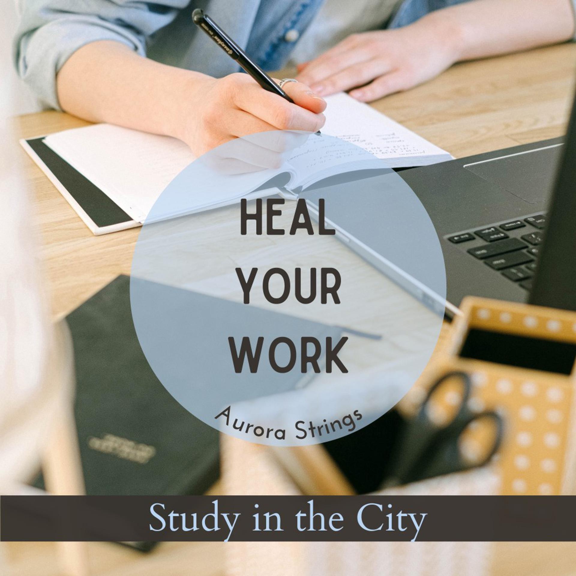 Постер альбома Heal Your Work - Study in the City