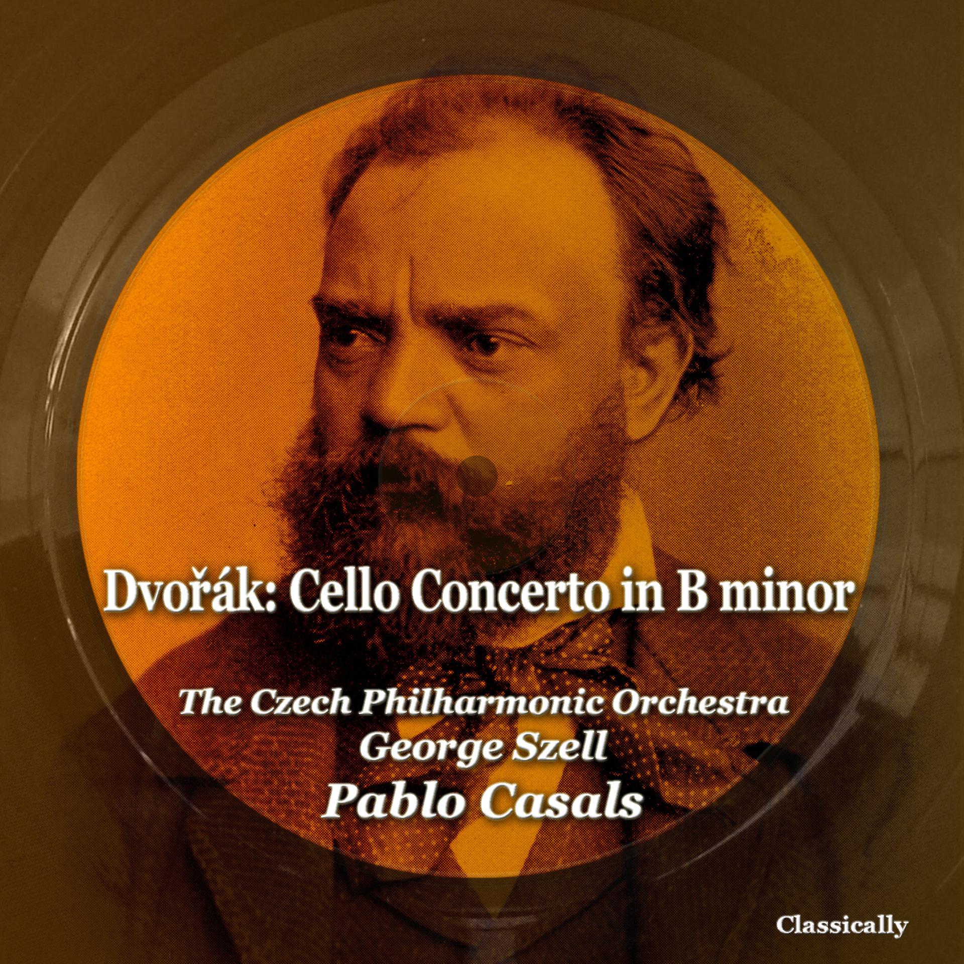 Постер альбома Dvořák: Cello Concerto in B Minor