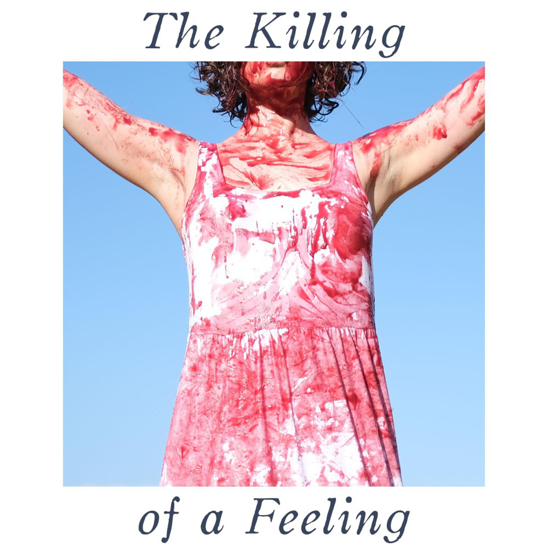 Постер альбома The Killing of a Feeling