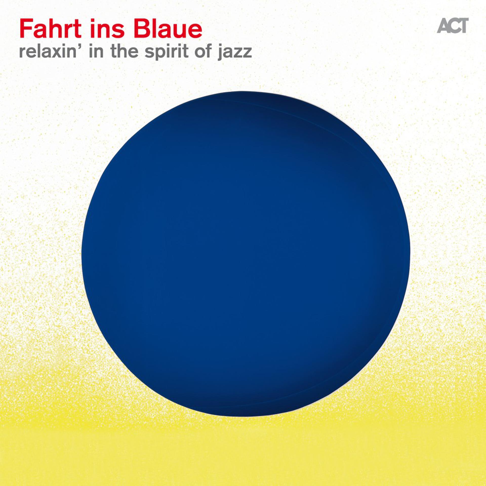 Постер альбома Fahrt ins Blaue (Relaxin in the Spirit of Jazz)