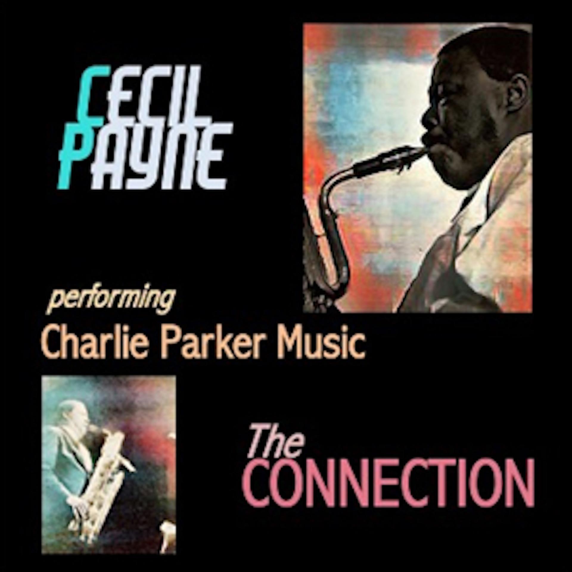Постер альбома Cecil Payne performing Charlie Parker Music - The Connection
