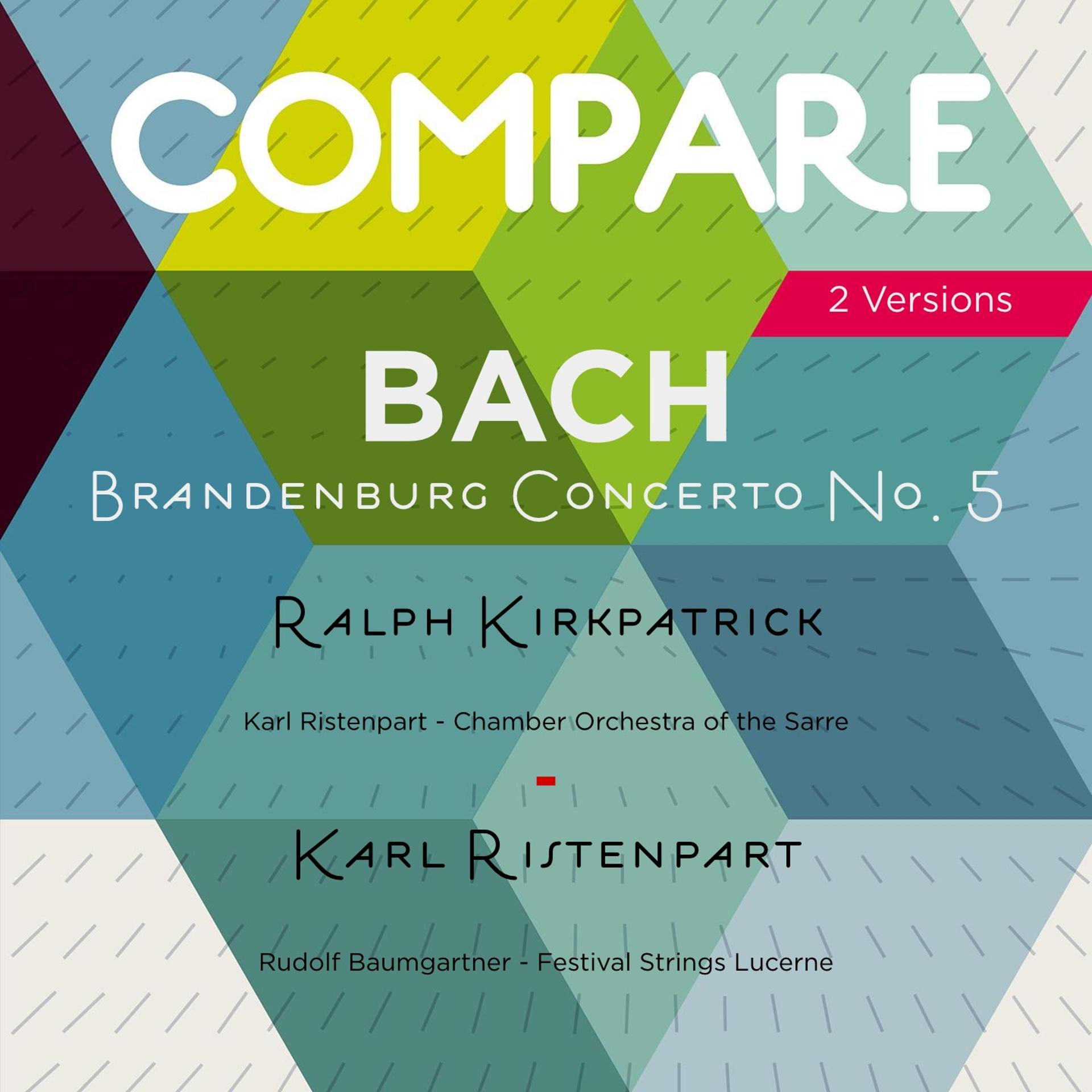 Постер альбома Bach: Brandenburg Concerto No. 5, Ralph Kirkpatrick vs. Karl Ristenpart (Compare 2 Versions)