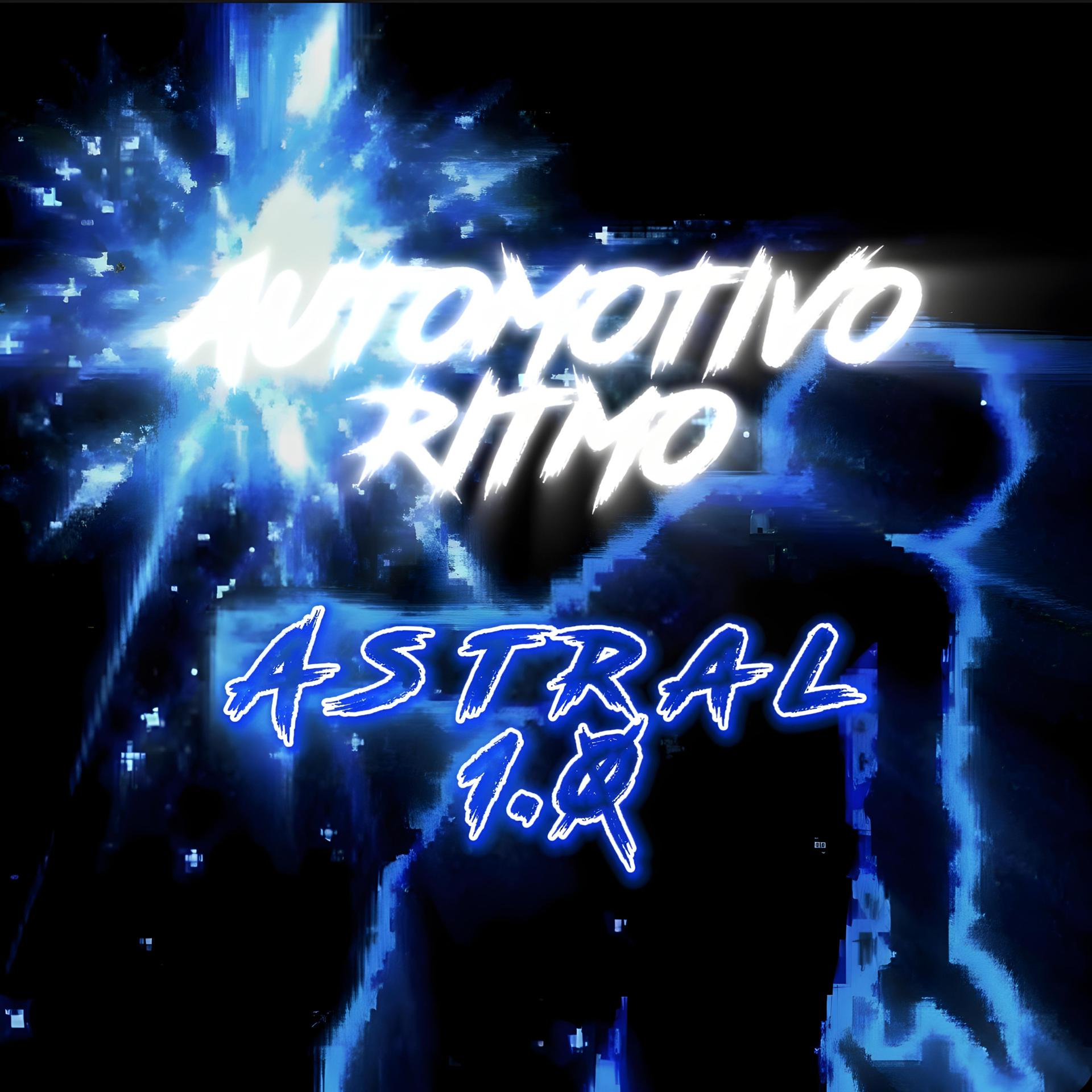 Постер альбома Automotivo Ritmo Astral 1.0