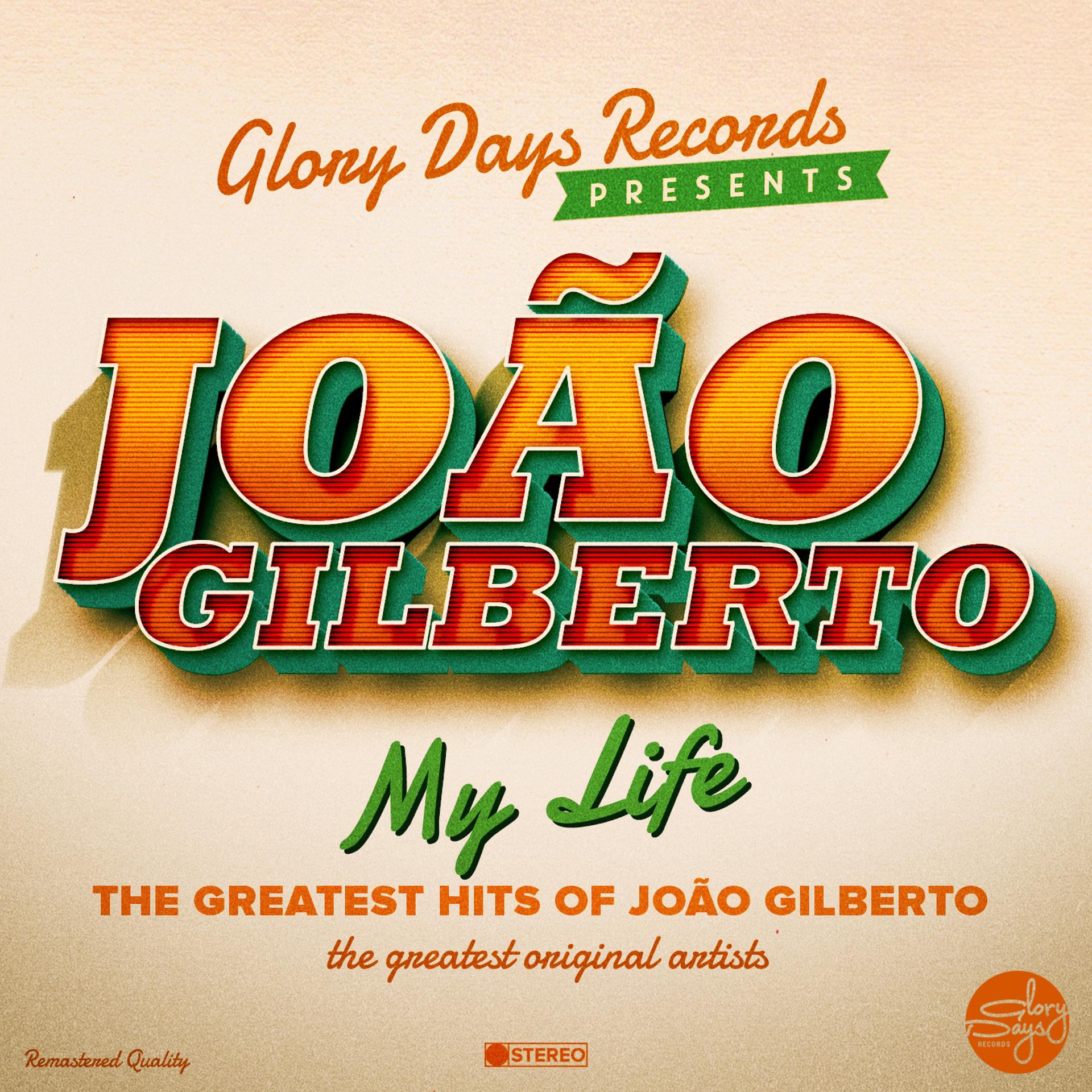 Постер альбома My Life (The Greatest Hits of Joao Gilberto)