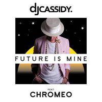 Постер альбома Future Is Mine (feat. Chromeo)