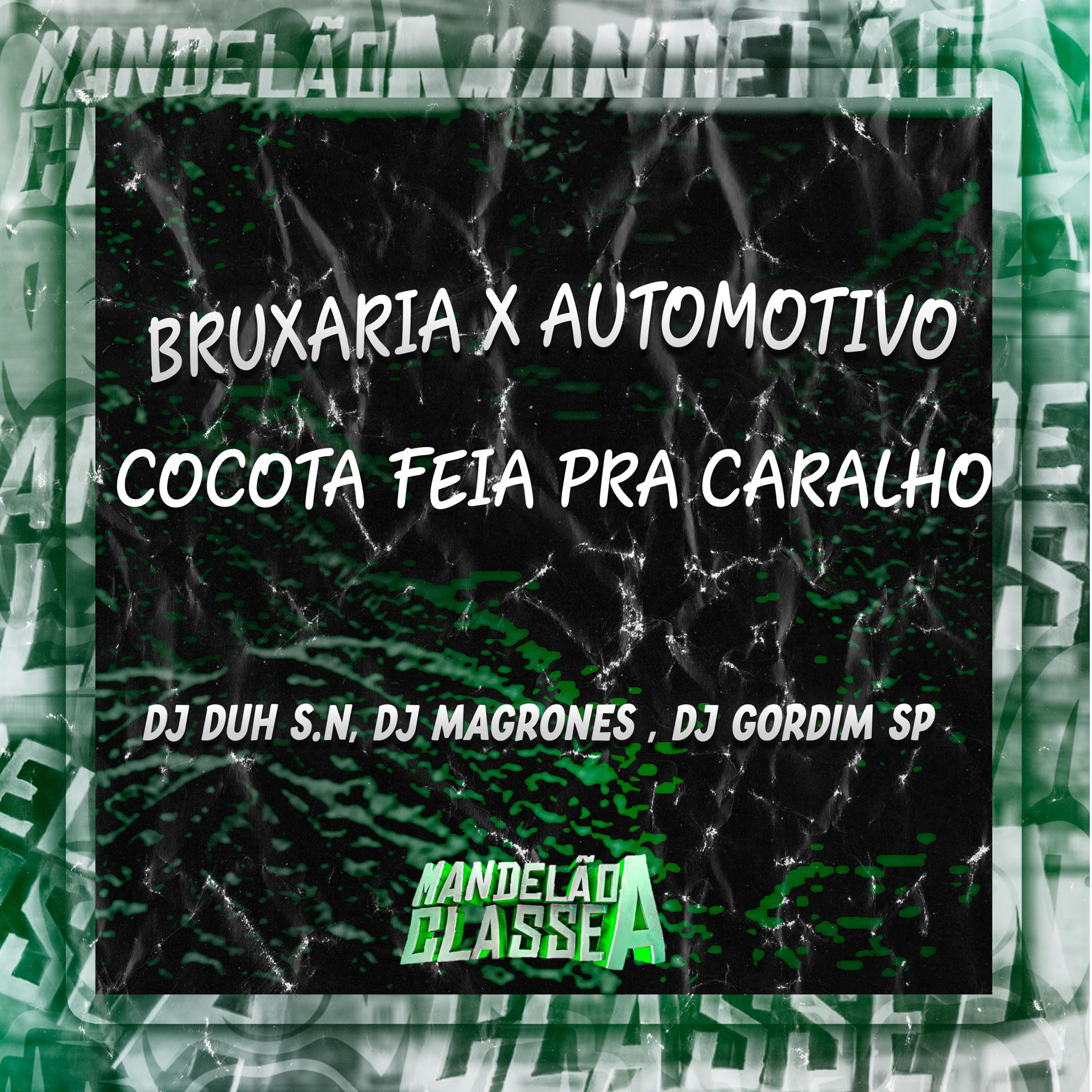 Постер альбома Bruxaria X Automotivo - Cocota Feia pra Caralho
