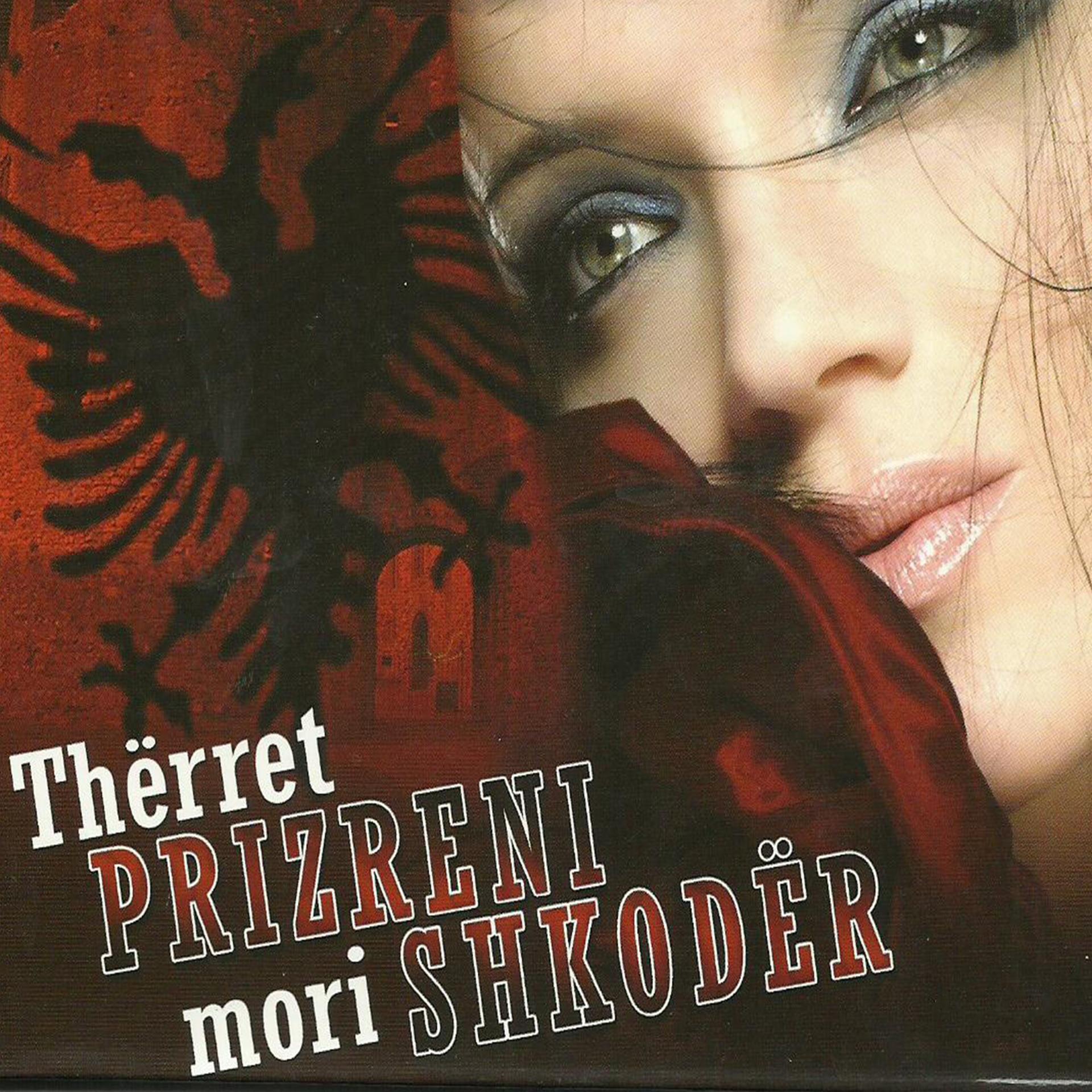 Постер альбома Thërret Prizreni Mori Shkodër