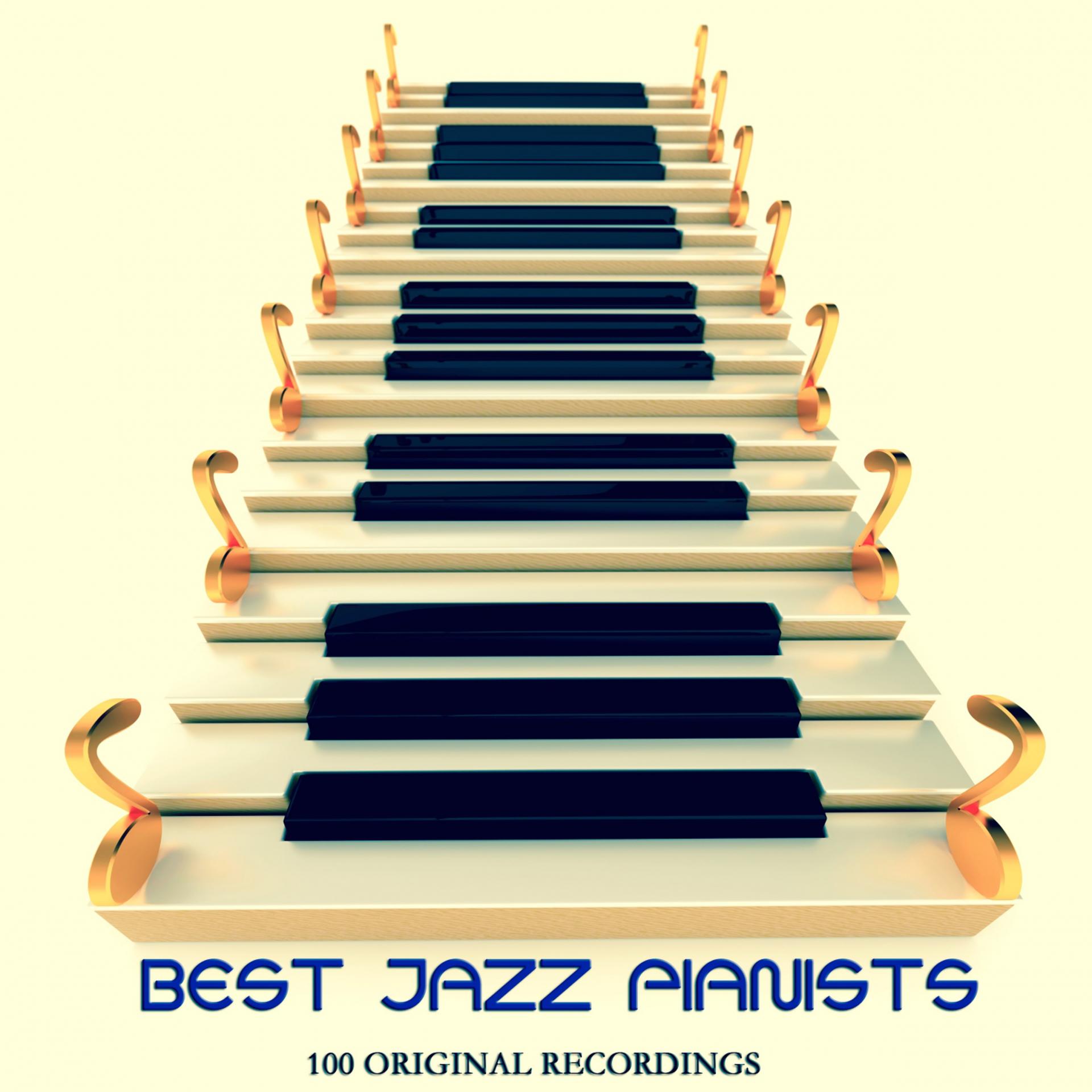 Постер альбома Best Jazz Pianists (100 Original Recordings)