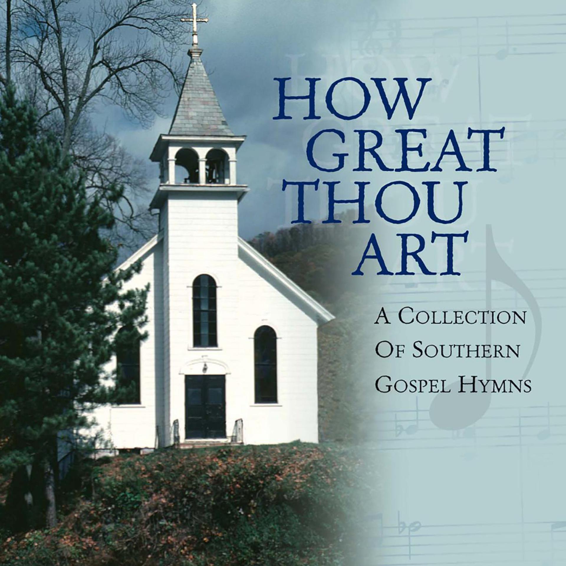 Постер альбома How Great Thou Art - A Collection of Southern Gospel Hymns