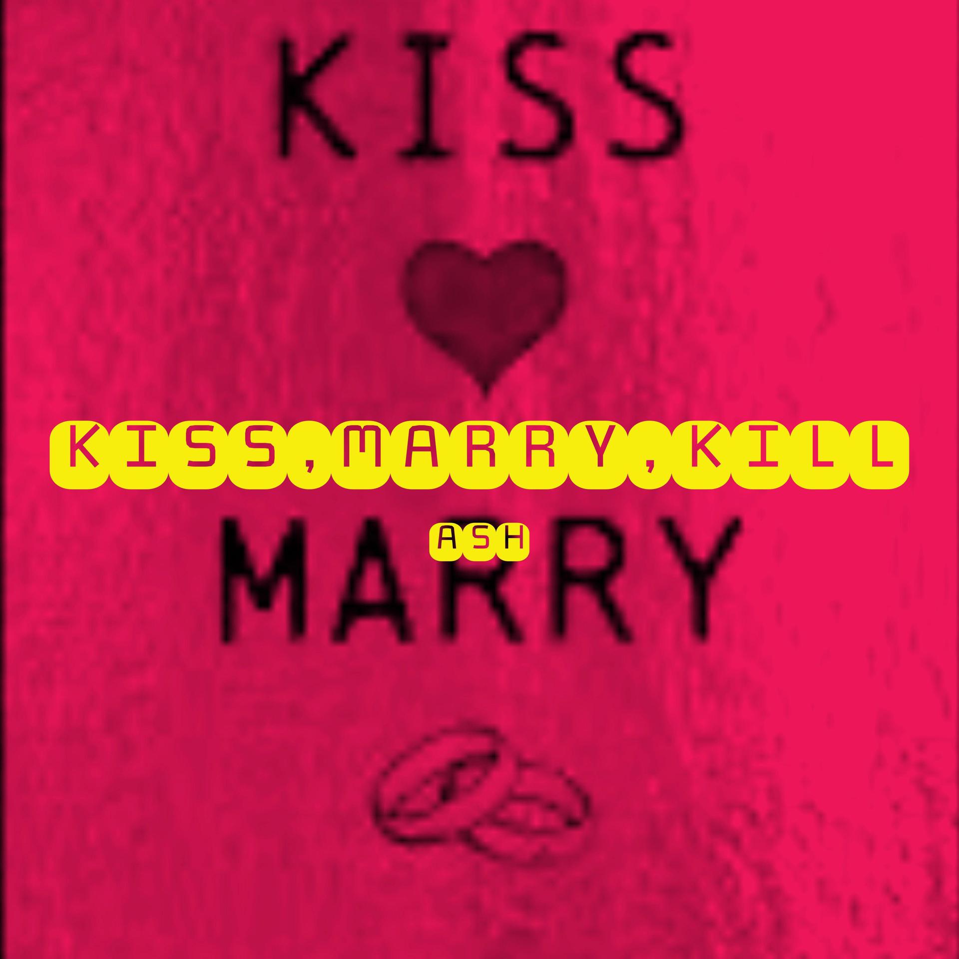 Постер альбома Kiss, Marry, Kill