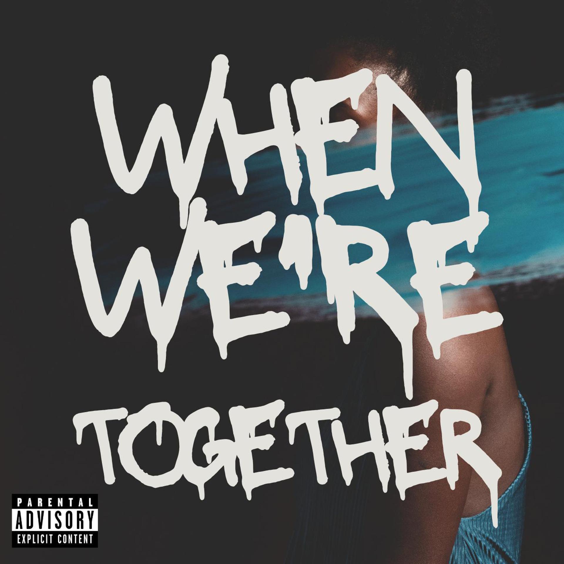 Постер альбома When We're Together (feat. Grafezzy)