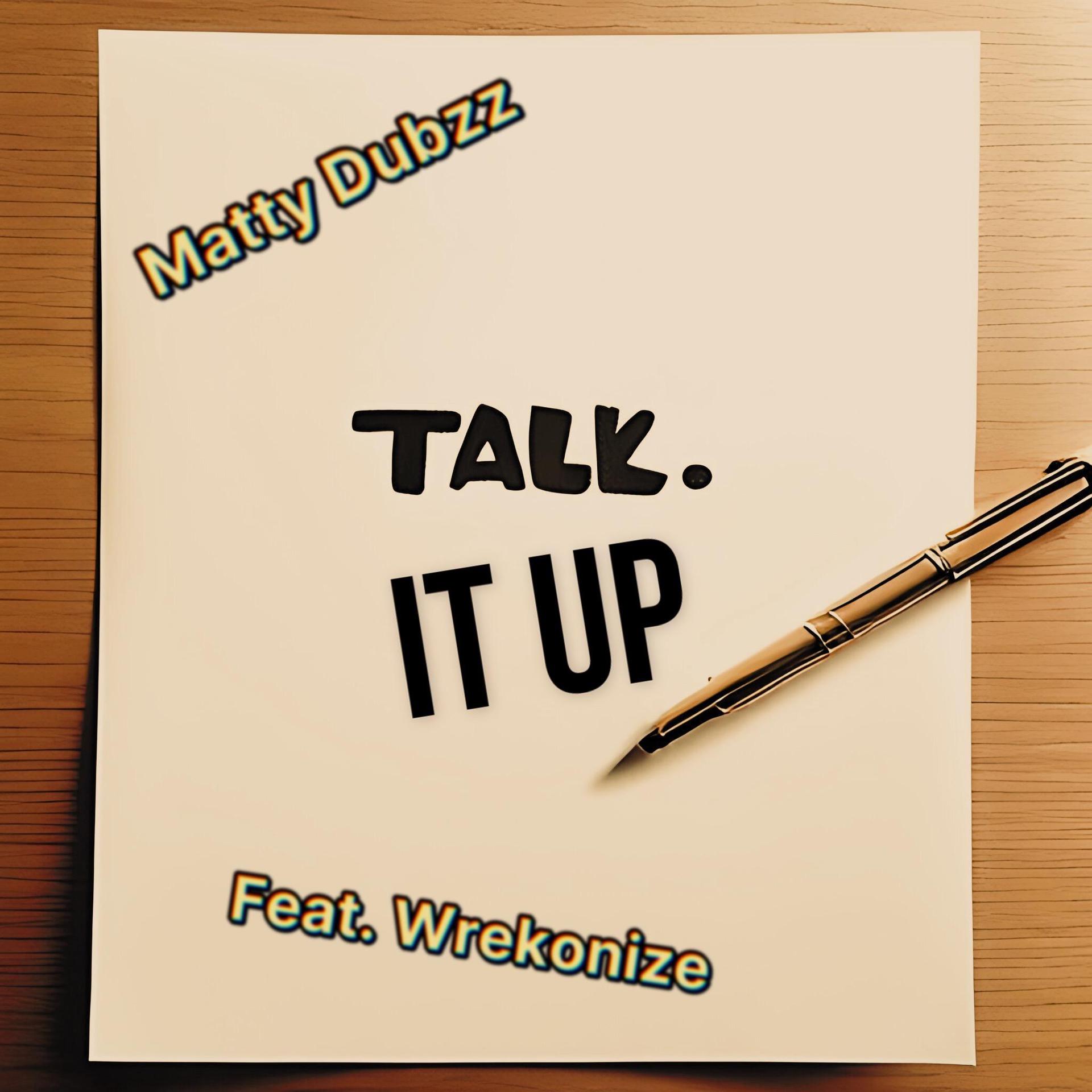 Постер альбома Talk It UP (feat. Wrekonize)