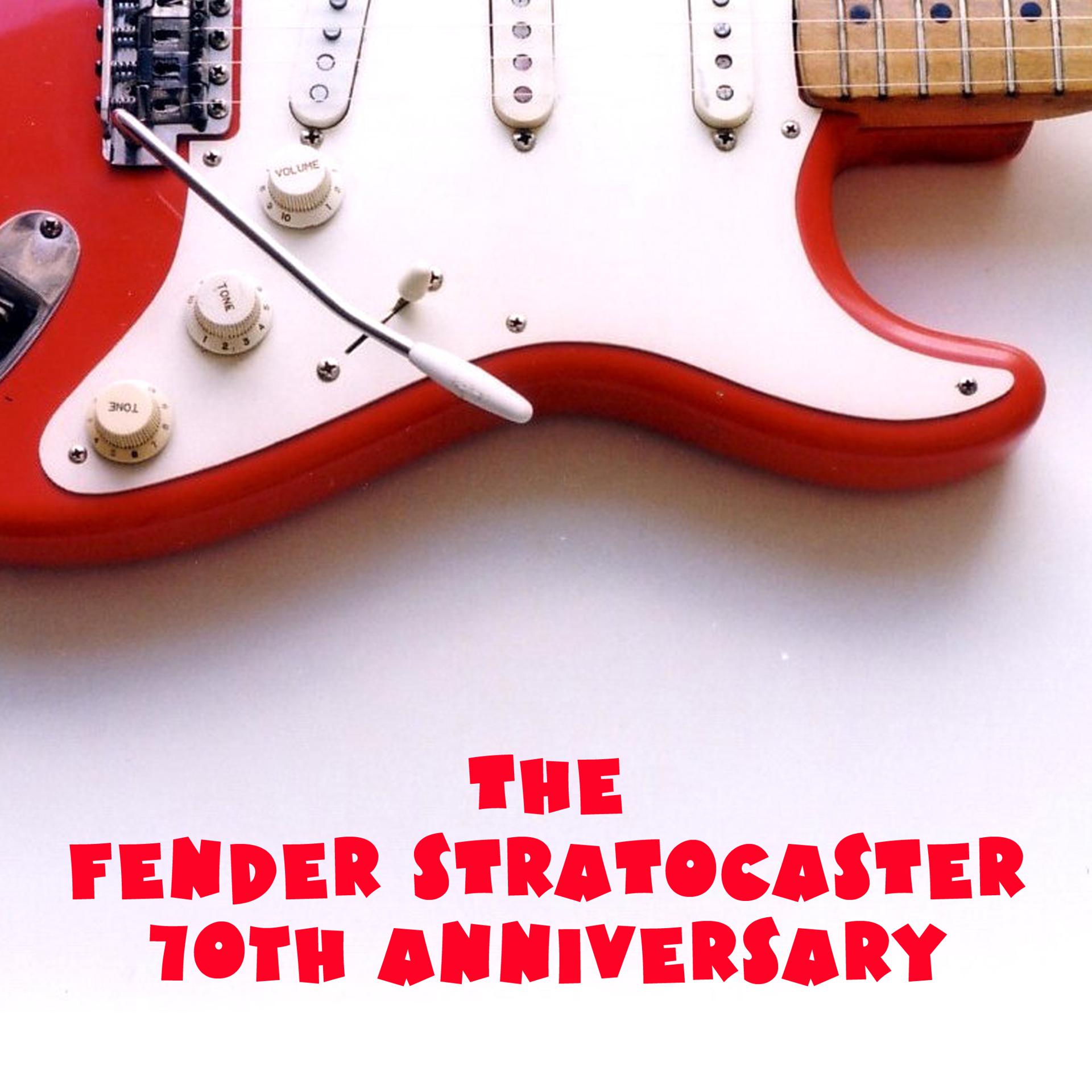 Постер альбома THE FENDER STRATOCASTER 70th ANNIVERSARY