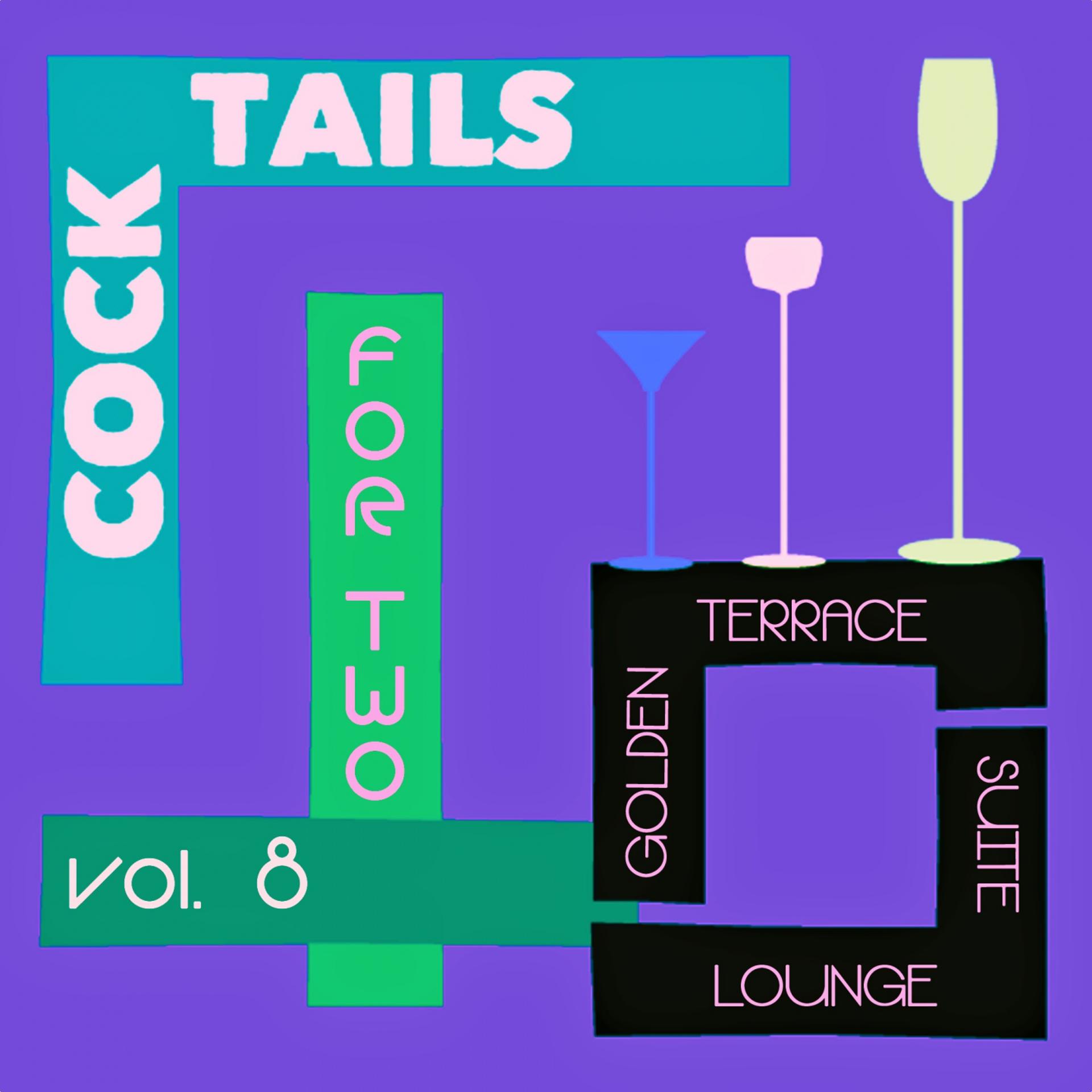 Постер альбома Cocktails for Two, Vol. 8 (Golden Terrace Suite Lounge)