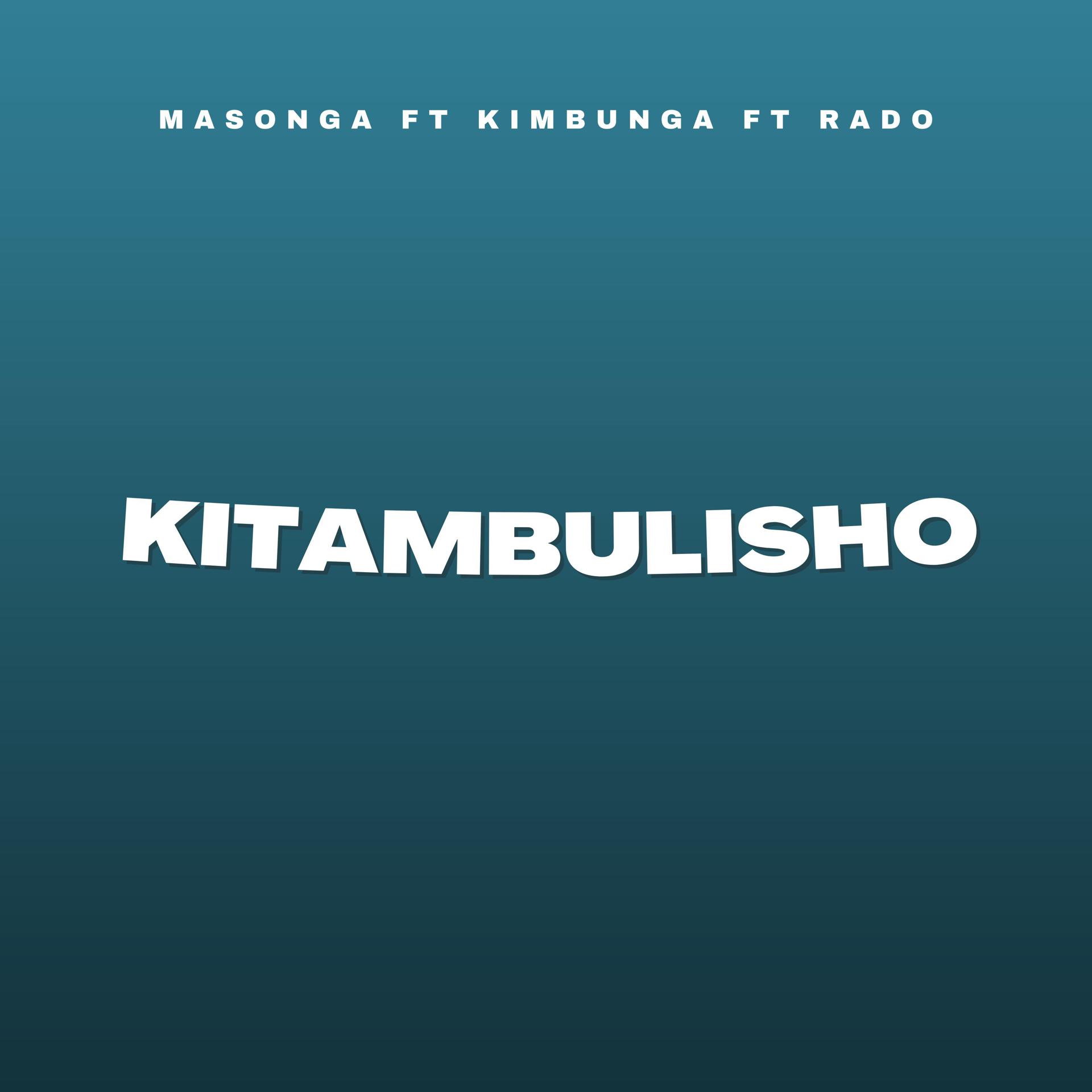 Постер альбома Kitambulisho (feat. kimbunga & Rado)