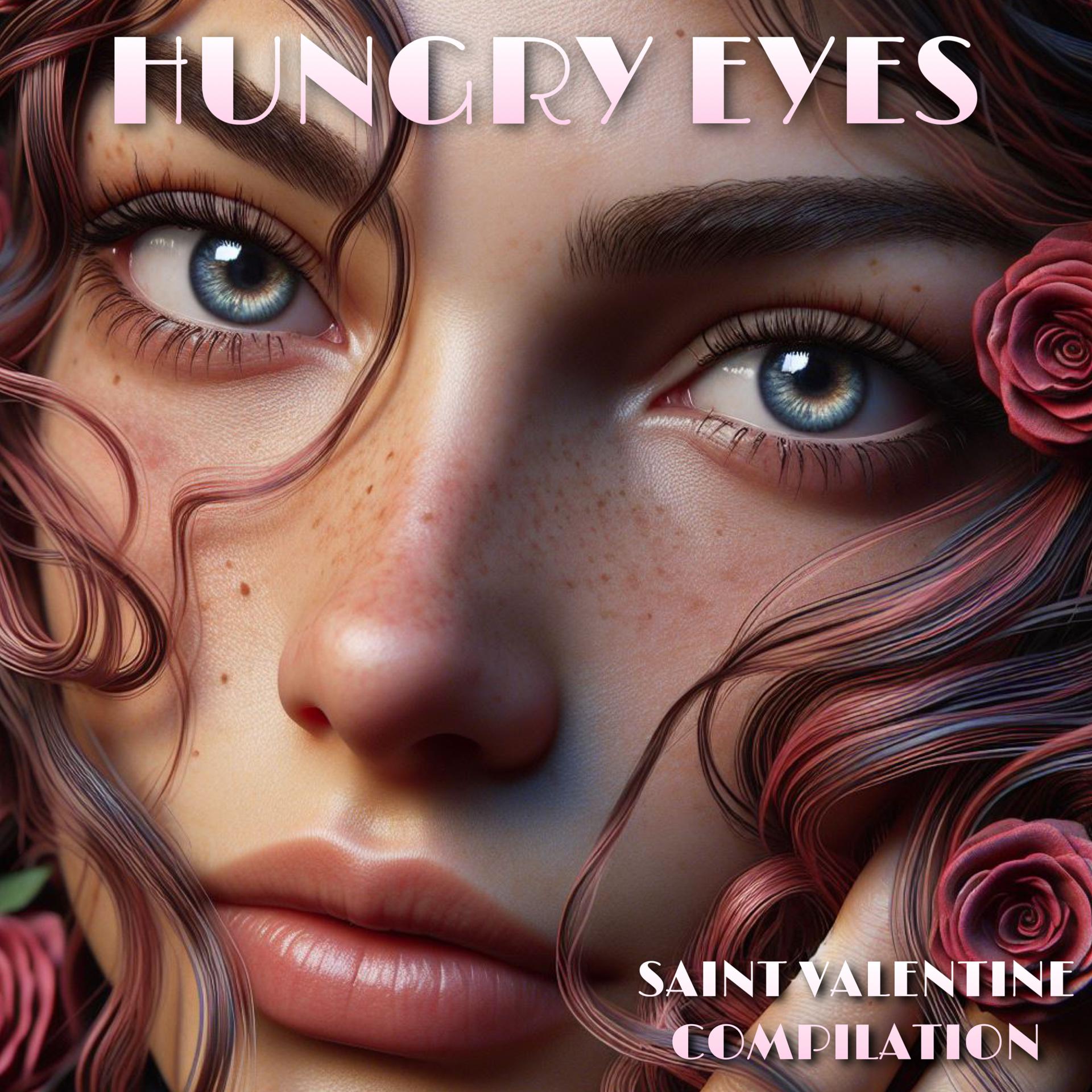 Постер альбома Hungry Eyes Saint Valentine Compilation