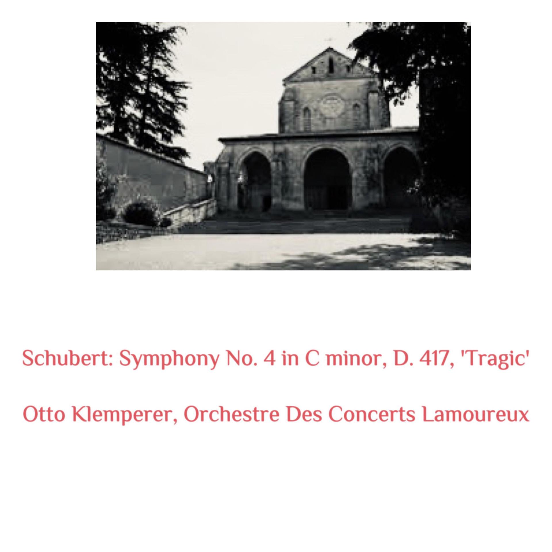 Постер альбома Schubert: Symphony No. 4 in C Minor, D. 417, 'Tragic'