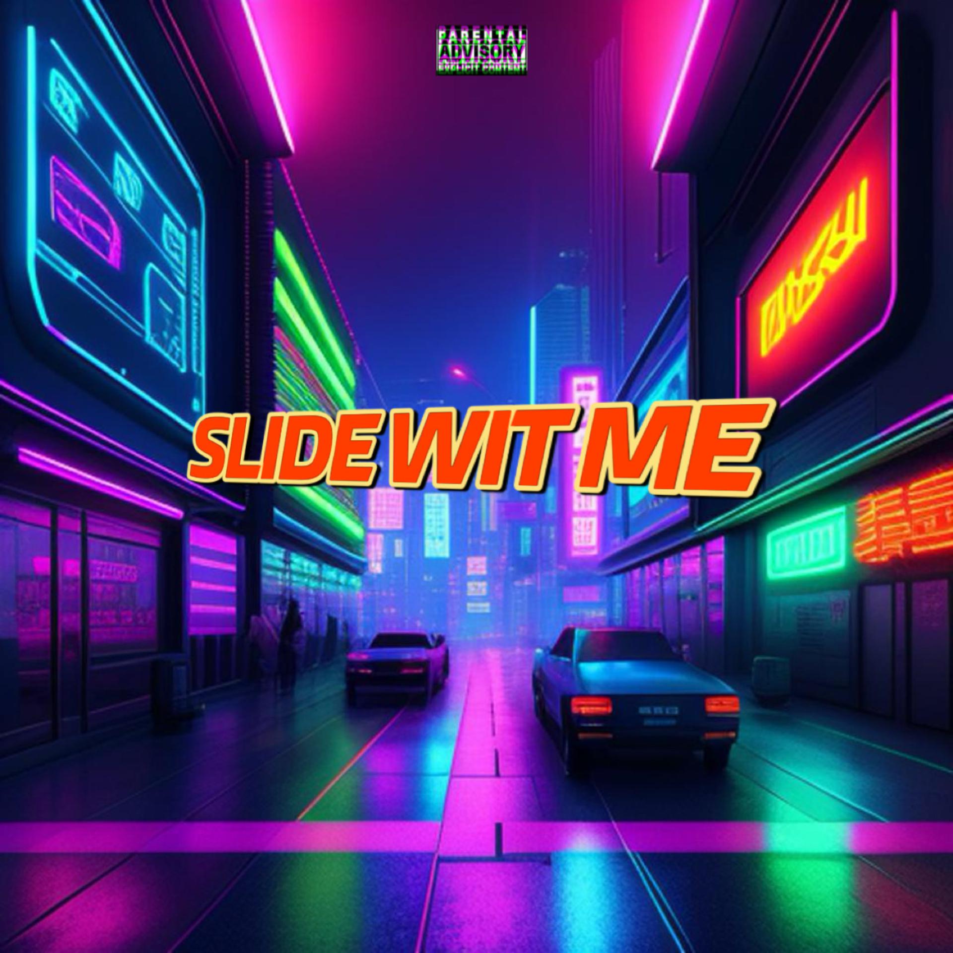 Постер альбома Slide Wit Me (feat. ATM Yung Ep & MIC)