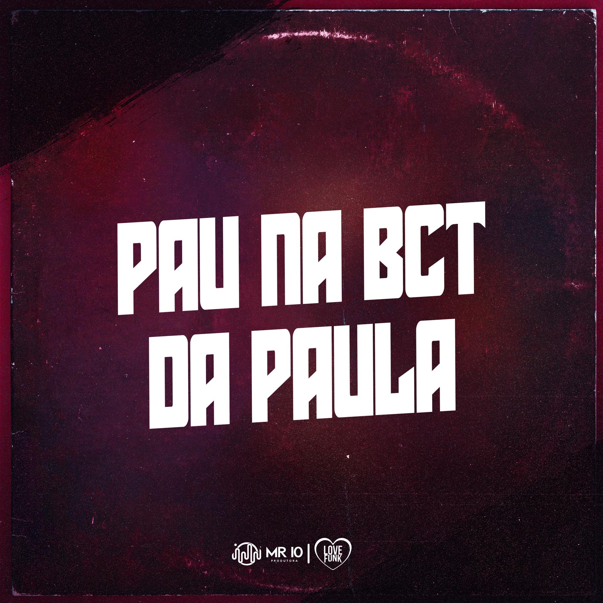 Постер альбома Pau na Bct da Paula