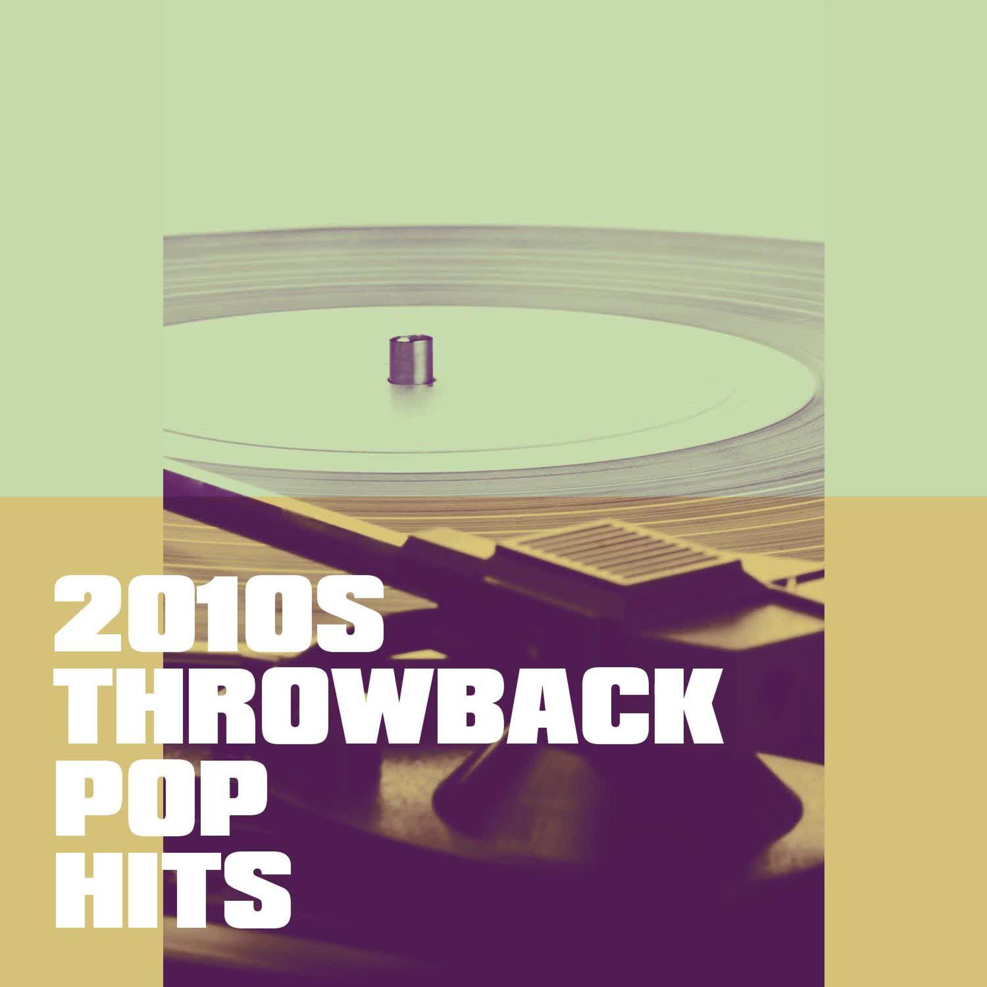 Постер альбома 2010s Throwback Pop Hits