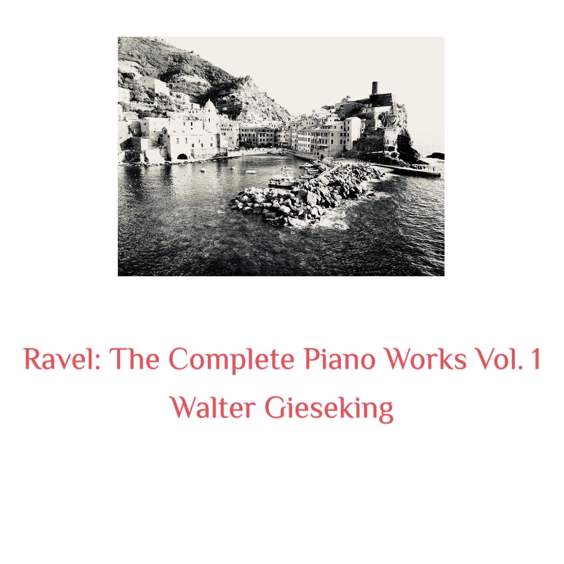 Постер альбома Ravel: The Complete Piano Works, Vol. 1