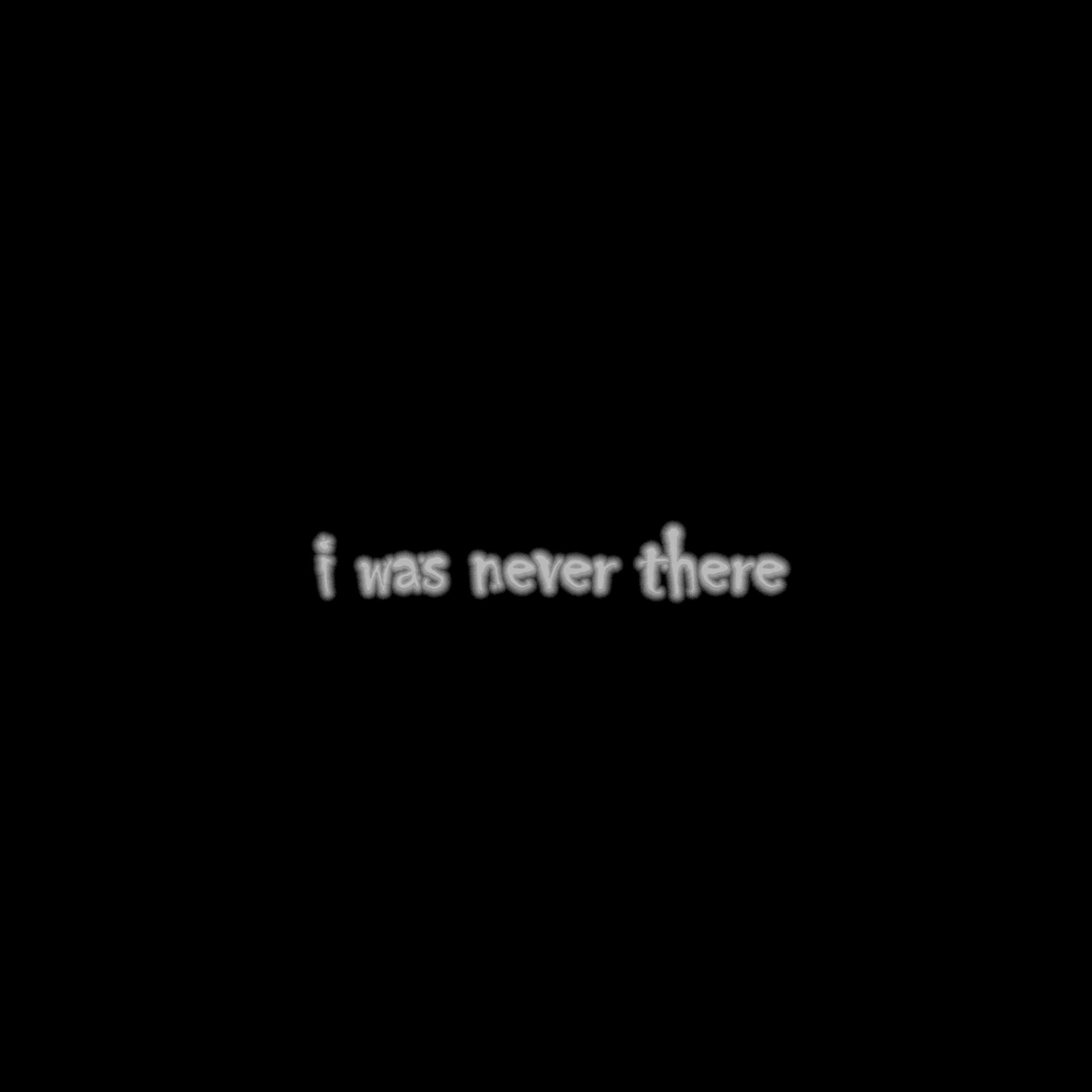 Постер альбома i was never there