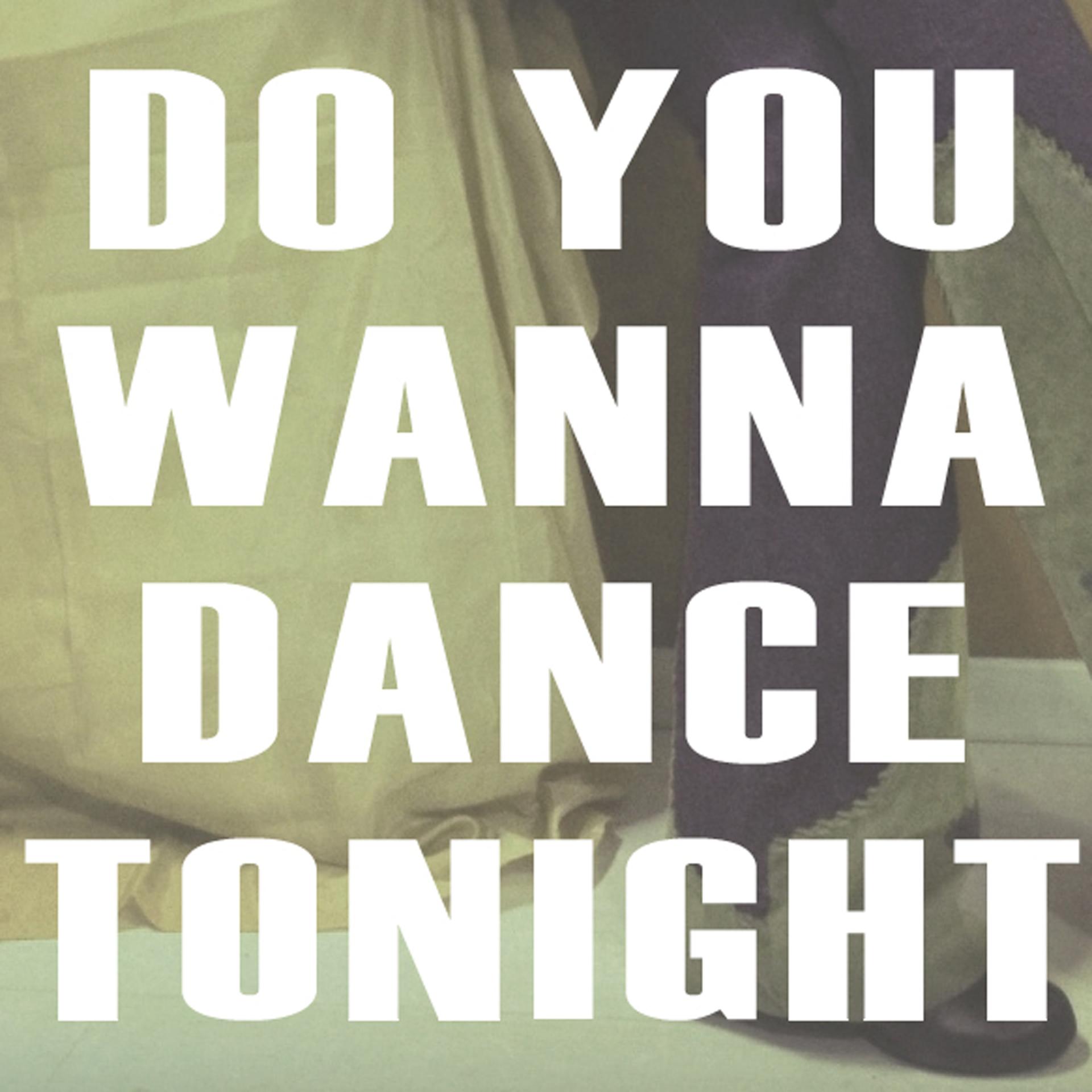 Постер альбома Do You Wanna Dance Tonight