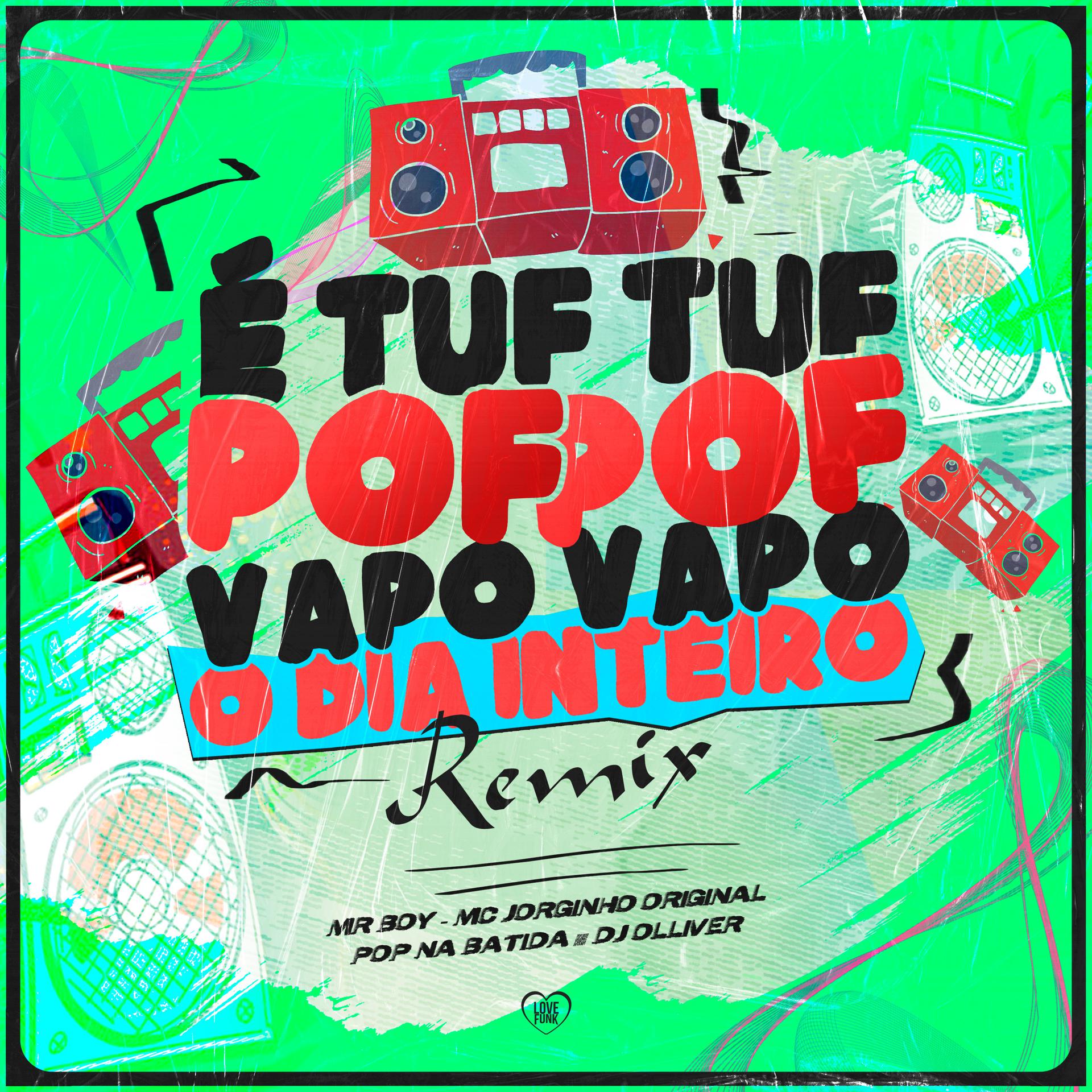 Постер альбома É Tuf Tuf Pof Pof Vapo Vapo o Dia Inteiro (Remix)