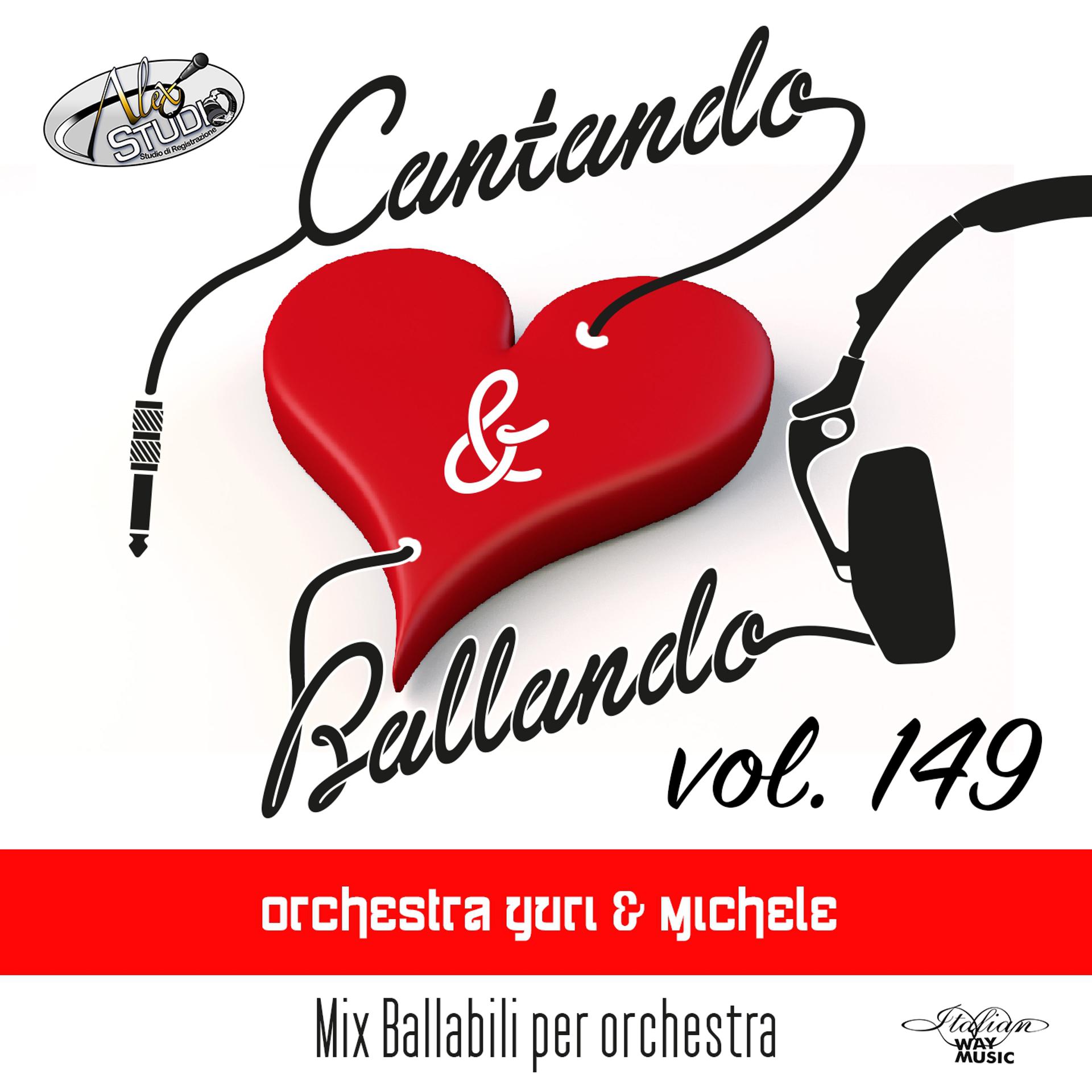 Постер альбома Cantando & Ballando Vol. 149